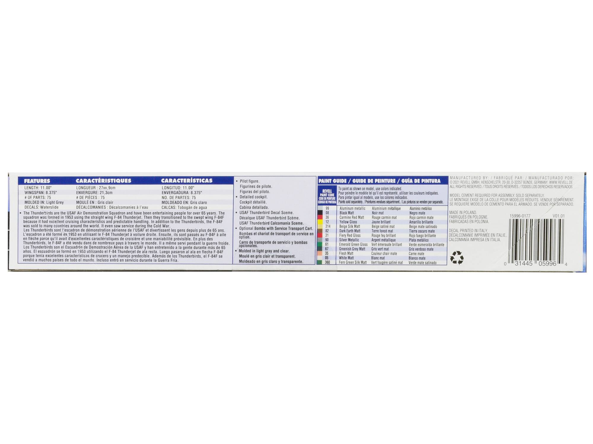 **FEATURES**

- LENGTH: 11.00 in (27.9 cm)
- WINGSPAN: 8.375 in (21.3 cm)
- NO. OF PARTS: 75
- MOLED IN: Light Grey

The Thunderbirds are the USAF Air Demonstration Squadron and have been entertaining people for over 65 years. The squadron was formed in 1953 using the straight-wing F-84 Thunderjet. Then they transitioned to the swept-wing F-84F Thunderstreak. They were so popular that they were sent to many countries around the world. It even saw service during the Cold War. Les Thunderbirds sont l'escadron de démonstration aérienne de l'USAF et divertissent les gens depuis 65 ans. L'escadron a été formé en 1953 avec l'avion de chasse F-84 Thunderjet. Puis ils ont passé au F-84F Thunderstreak. Ils ont été très populaires et ont été envoyés dans de nombreux pays du monde. Ils ont même servi pendant la Guerre Froide. Los Thunderbirds son el Escu