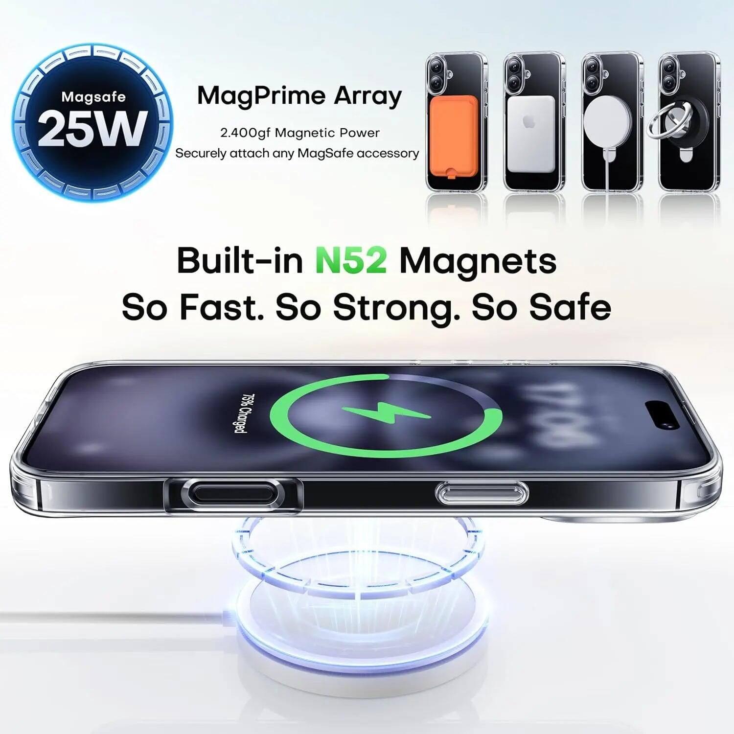MagPrime Array 25W  
2.400gf Magnetic Power  
Securely attach any MagSafe accessory  

Built-in N52 Magnets  
So Fast. So Strong. So Safe  

75% Charged