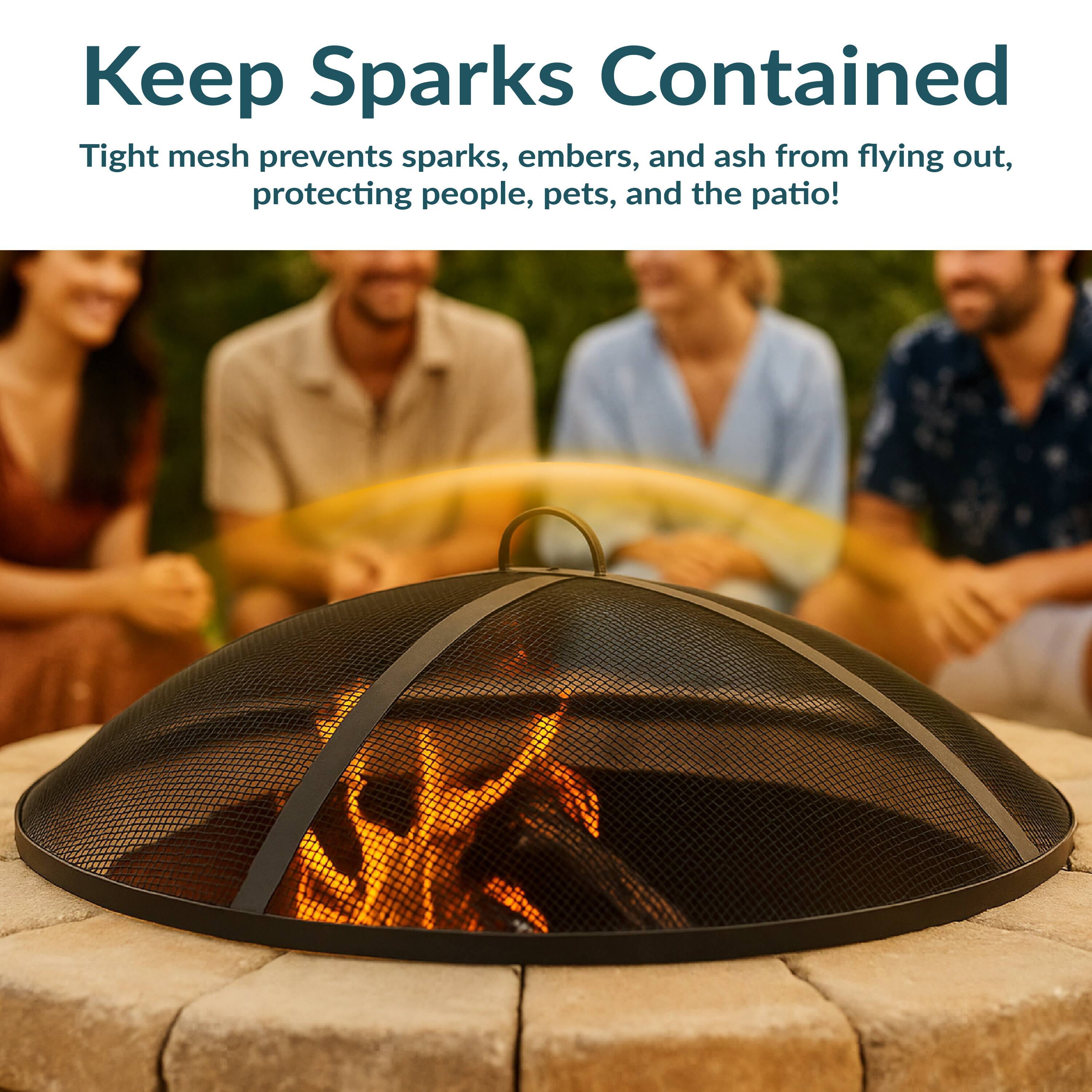 Keep Sparks Contained

Tight mesh prevents sparks, embers, and ash from flying out, protecting people, pets, and the patio!