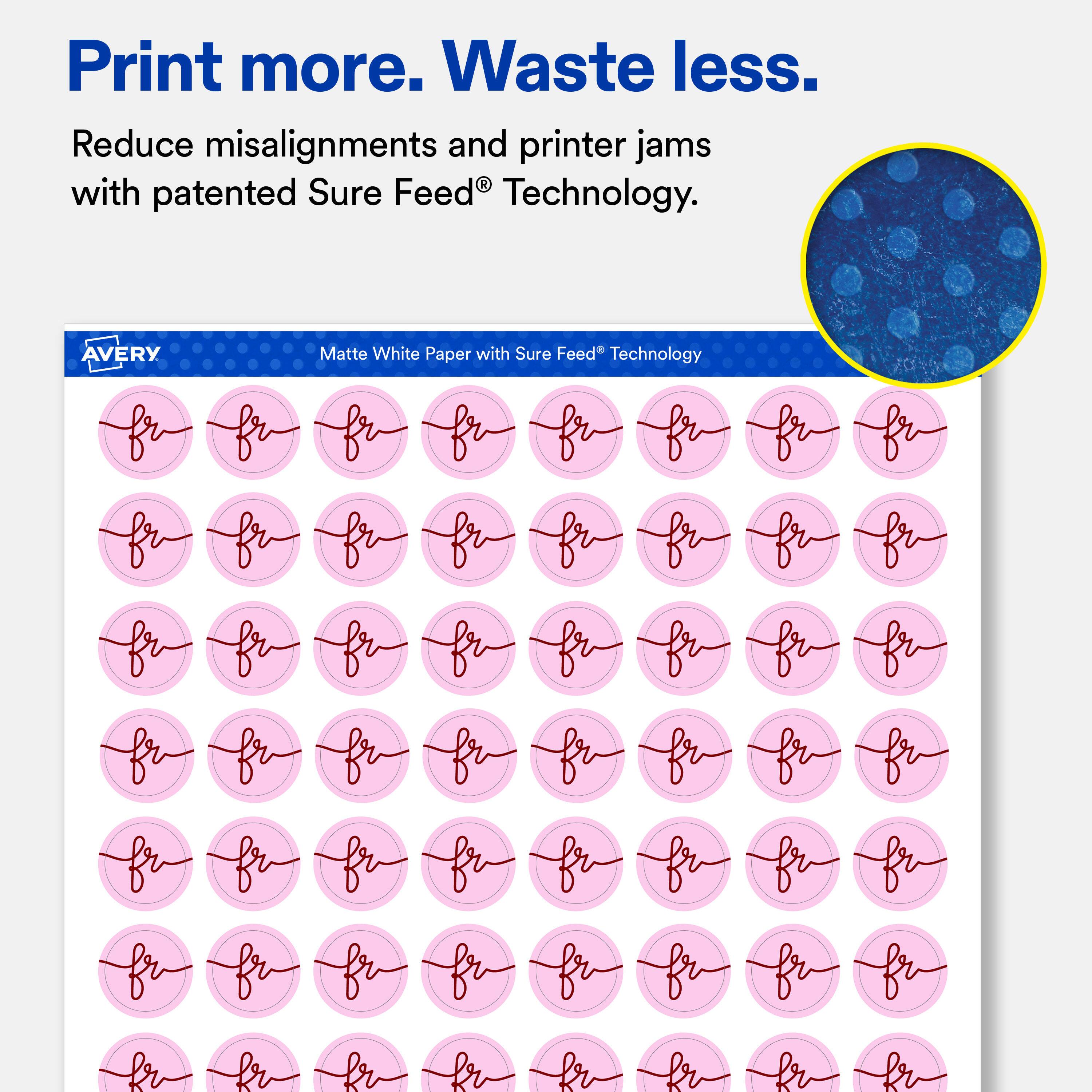 Print more. Waste less.  
Reduce misalignments and printer jams with patented Sure Feed® Technology.  

AVERY  
Matte White Paper with Sure Feed® Technology