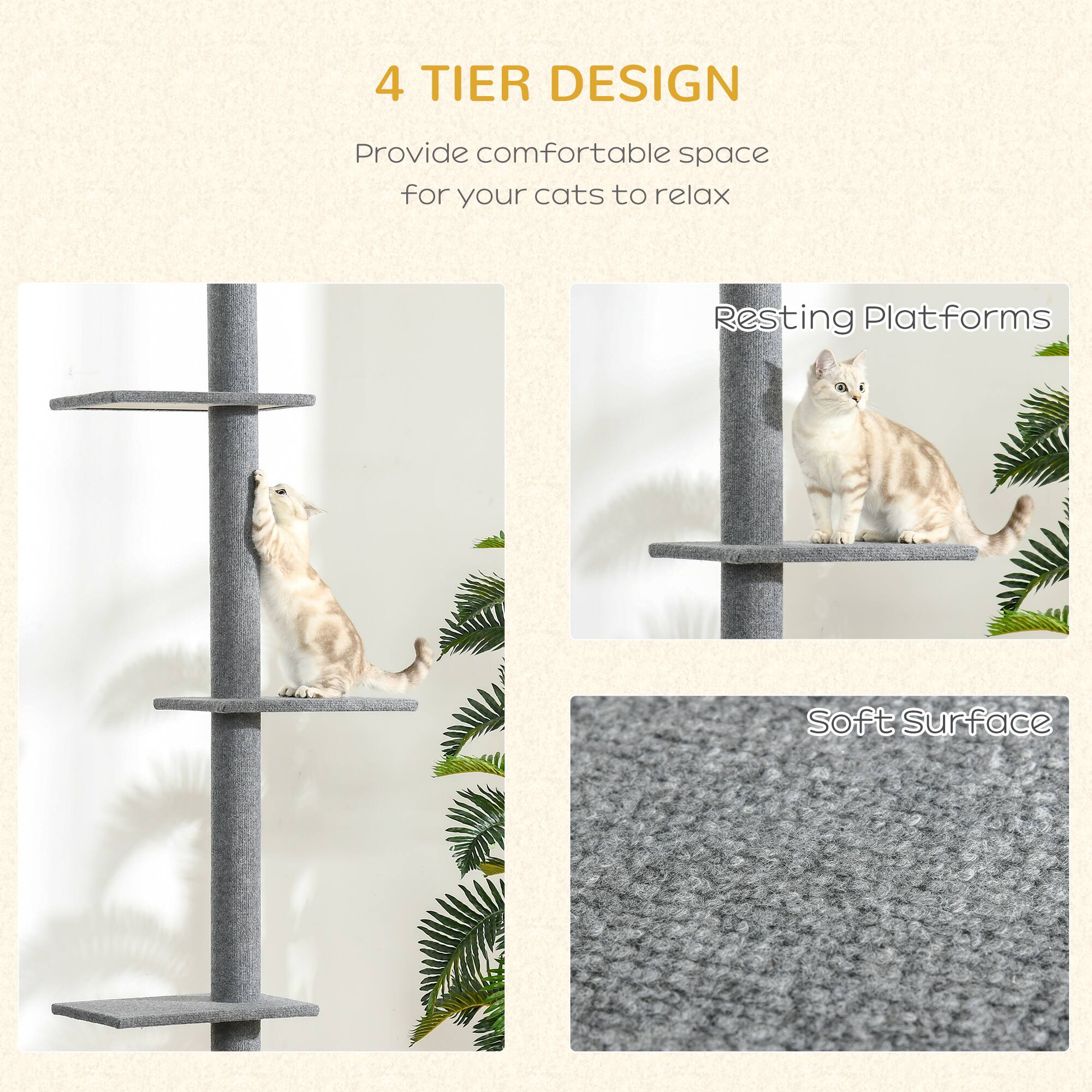 4 TIER DESIGN  
Provide comfortable space for your cats to relax  

Resting Platforms  

Soft Surface