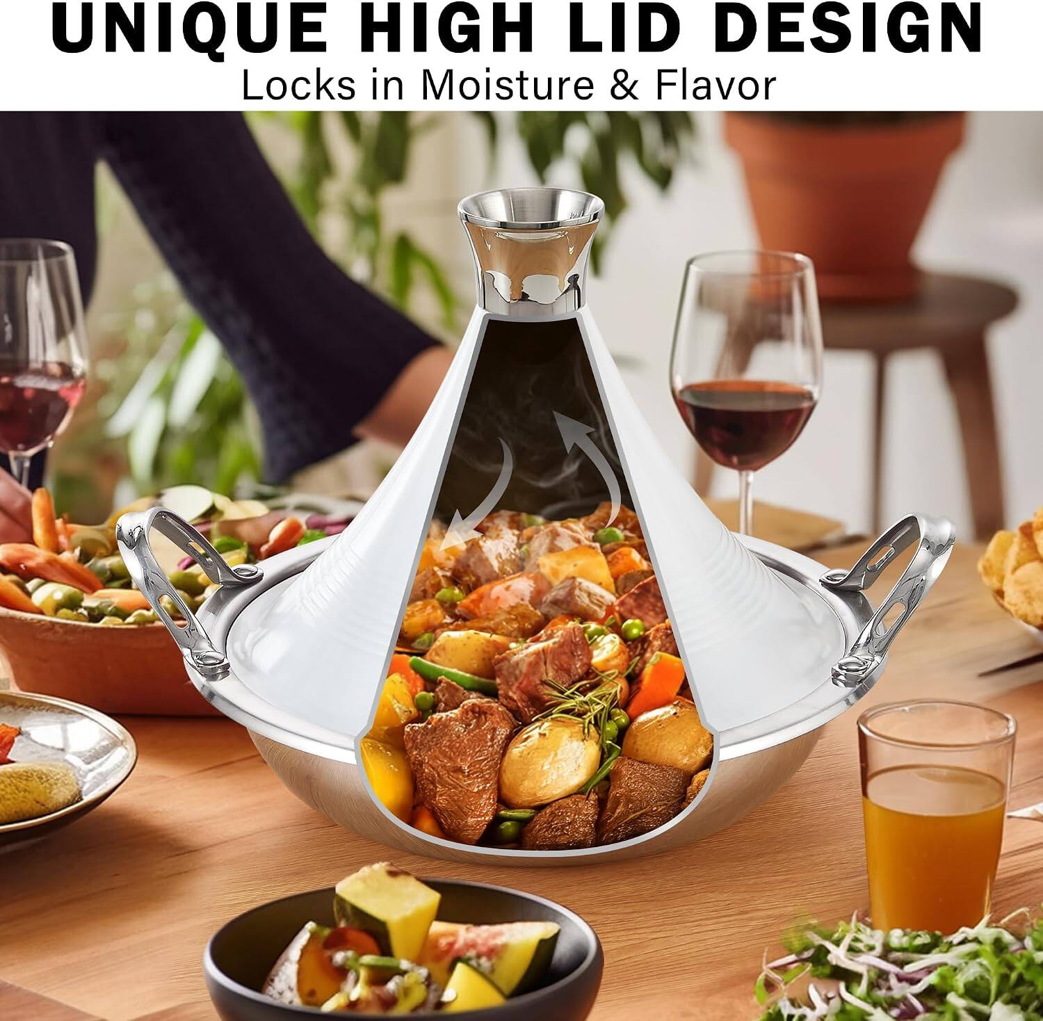 UNIQUE HIGH LID DESIGN  
Locks in Moisture & Flavor