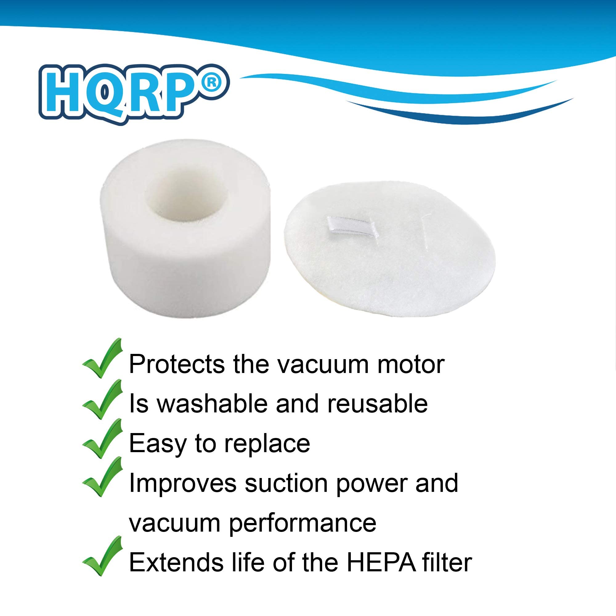 HQRP Protects the vacuum motor  
Is washable and reusable  
Easy to replace  
Improves suction power and vacuum performance  
Extends life of the HEPA filter
