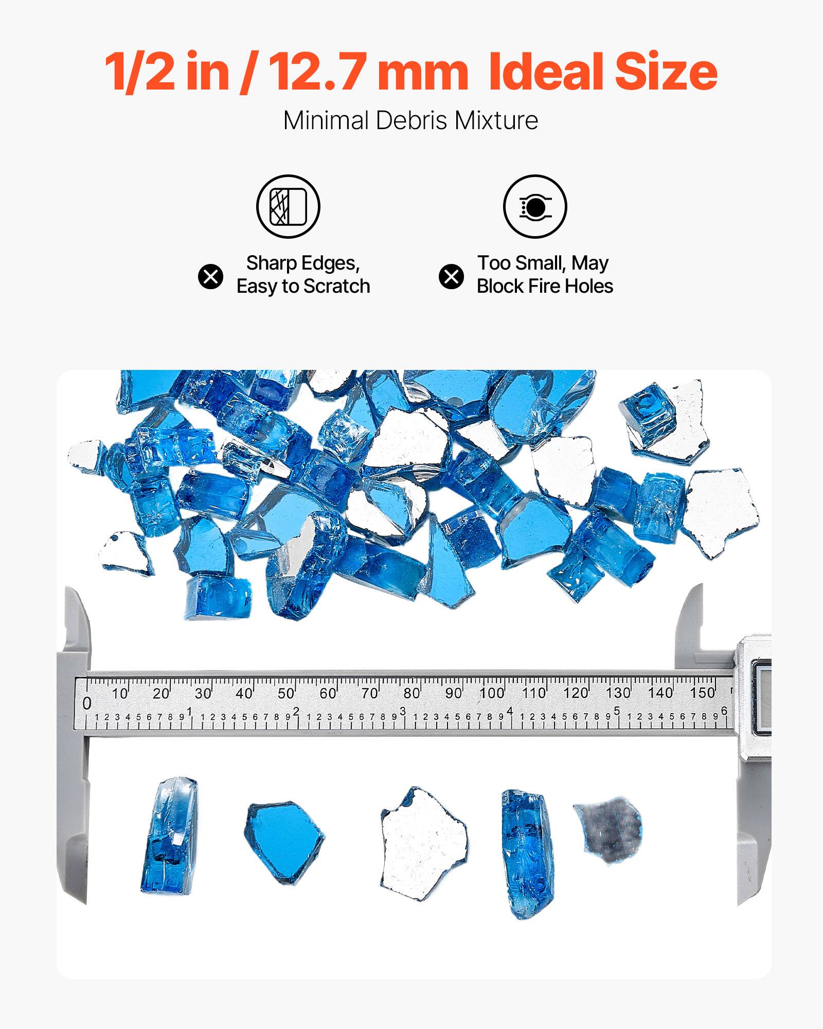 1/2 in / 12.7 mm Ideal Size  
Minimal Debris Mixture  
Sharp Edges, Easy to Scratch  
Too Small, May Block Fire Holes