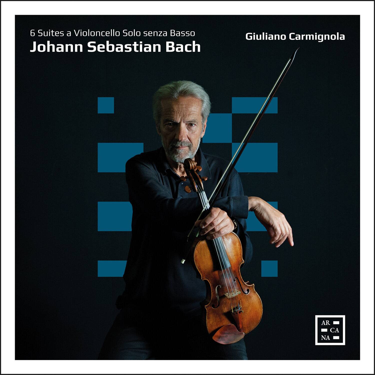 6 Suites a Violoncello Solo senza Basso  
Johann Sebastian Bach  

Giuliano Carmignola  

AR CA NA