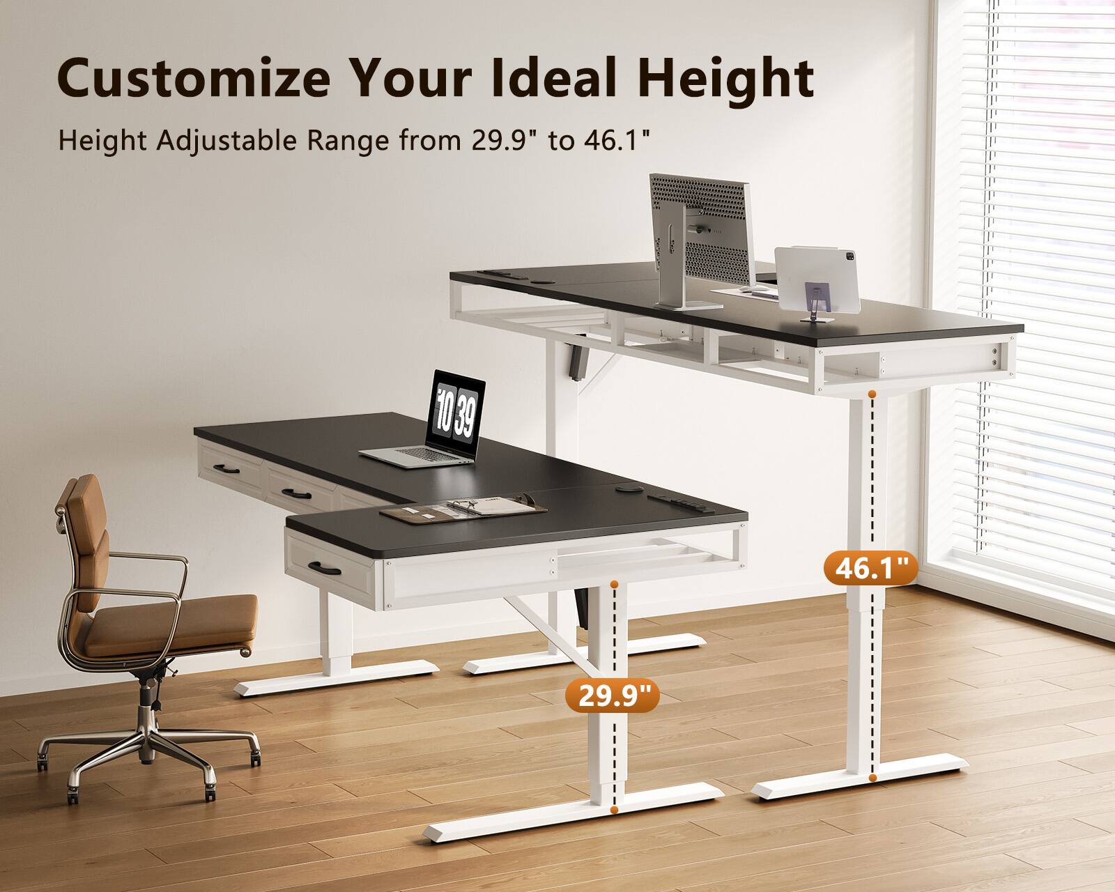 Customize Your Ideal Height  
Height Adjustable Range from 29.9" to 46.1"