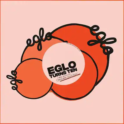 EGLO
TURNS TEN
Devotion
Mine
K1S
Cloud
Gibin
Patrick