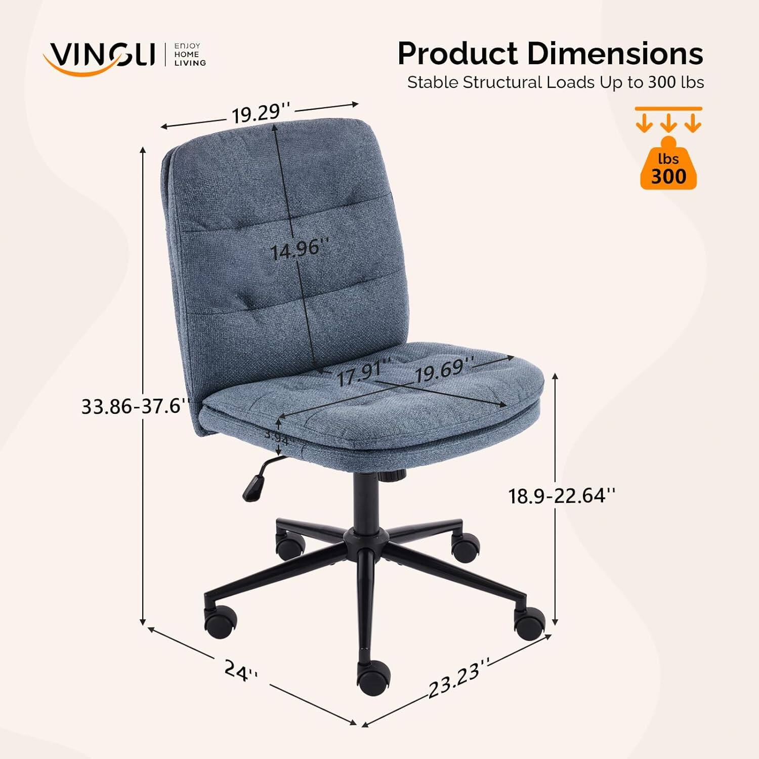 SNOY VINGLI | HOME LIVING

Product Dimensions
Stable Structural Loads Up to 300 lbs

- 19.29"
- 14.96"
- 17.91" - 19.69"
- 33.86-37.6"
- 18.9-22.64"
- 24"
- 23.23"