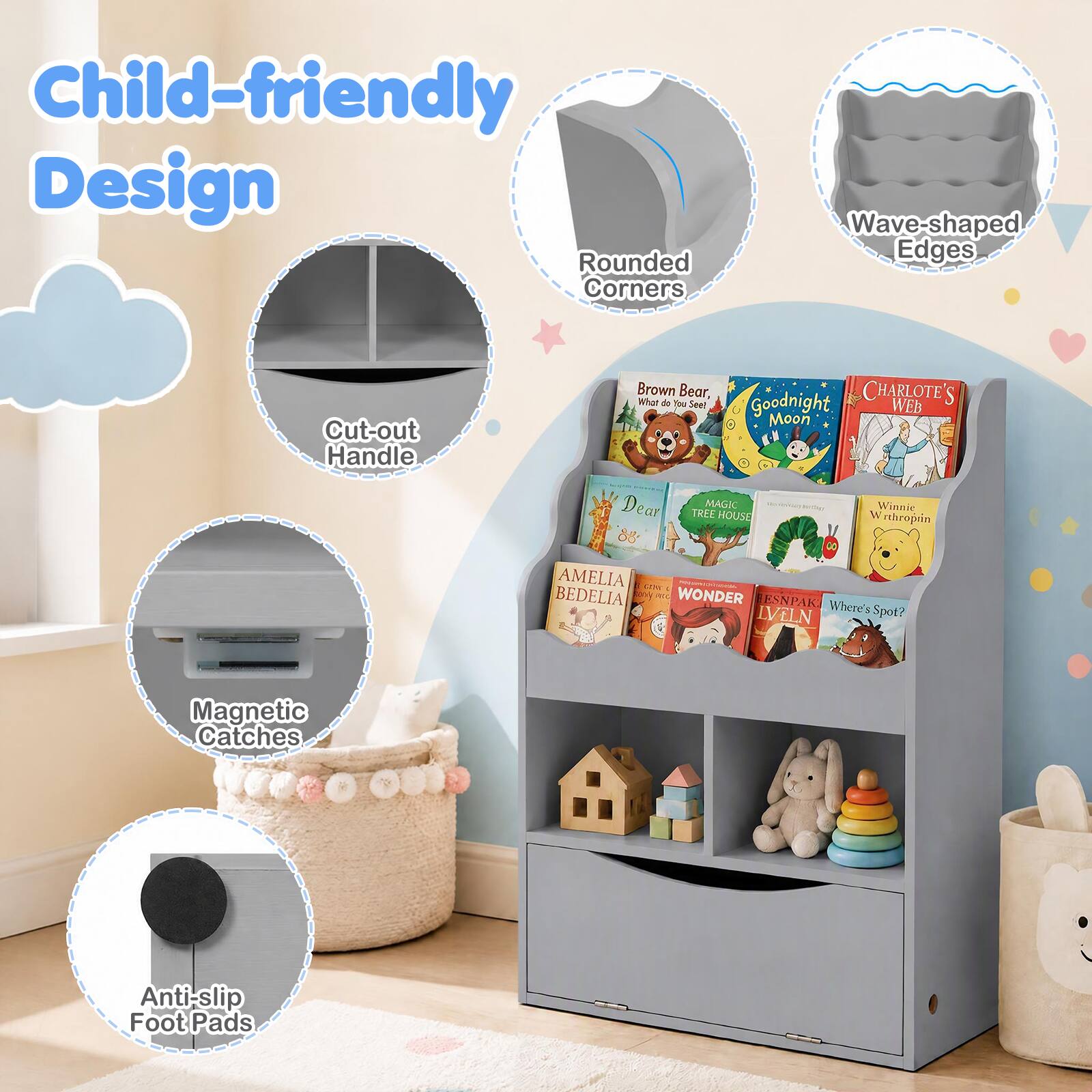 Child-friendly Design  
Rounded Corners  
Wave-shaped Edges  
Cut-out Handle  
Brown Bear, What do You See!  
Goodnight Moon  
Dear Magic Tree House  
Winnie the Pooh  
Amelia Bedelia  
Wonder  
Where's Spot?  
Magnetic Catches  
Anti-slip Foot Pads