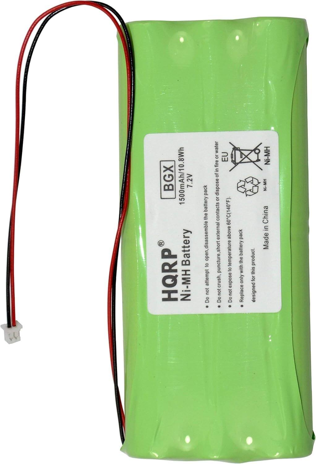 BGX 1500mAh/10.8Wh 7.2V Ni-MH Battery  
HQRP Ni-MH Battery  

- Do not attempt to disassemble or open.  
- Do not expose to water.  
- Do not dispose of in fire.  
- Do not puncture.  
- Do not crush.  
- Do not short circuit.  
- Do not expose to temperatures above 60°C (140°F).  
- Replace only with the same product.  
- Designed for Ni-MH use only.  

Made in China  

1500mAh/10.8Wh 7.2V  
EL  
Ni-MH  
HQRP