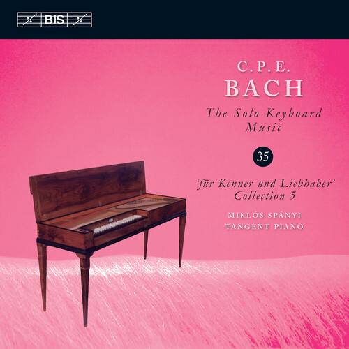 C.P.E. BACH  
The Solo Keyboard Music  

für Kenner und Liebhaber  
Collection 5  

MIKLOS SPANYI  
TANGENT PIANO  

BIS