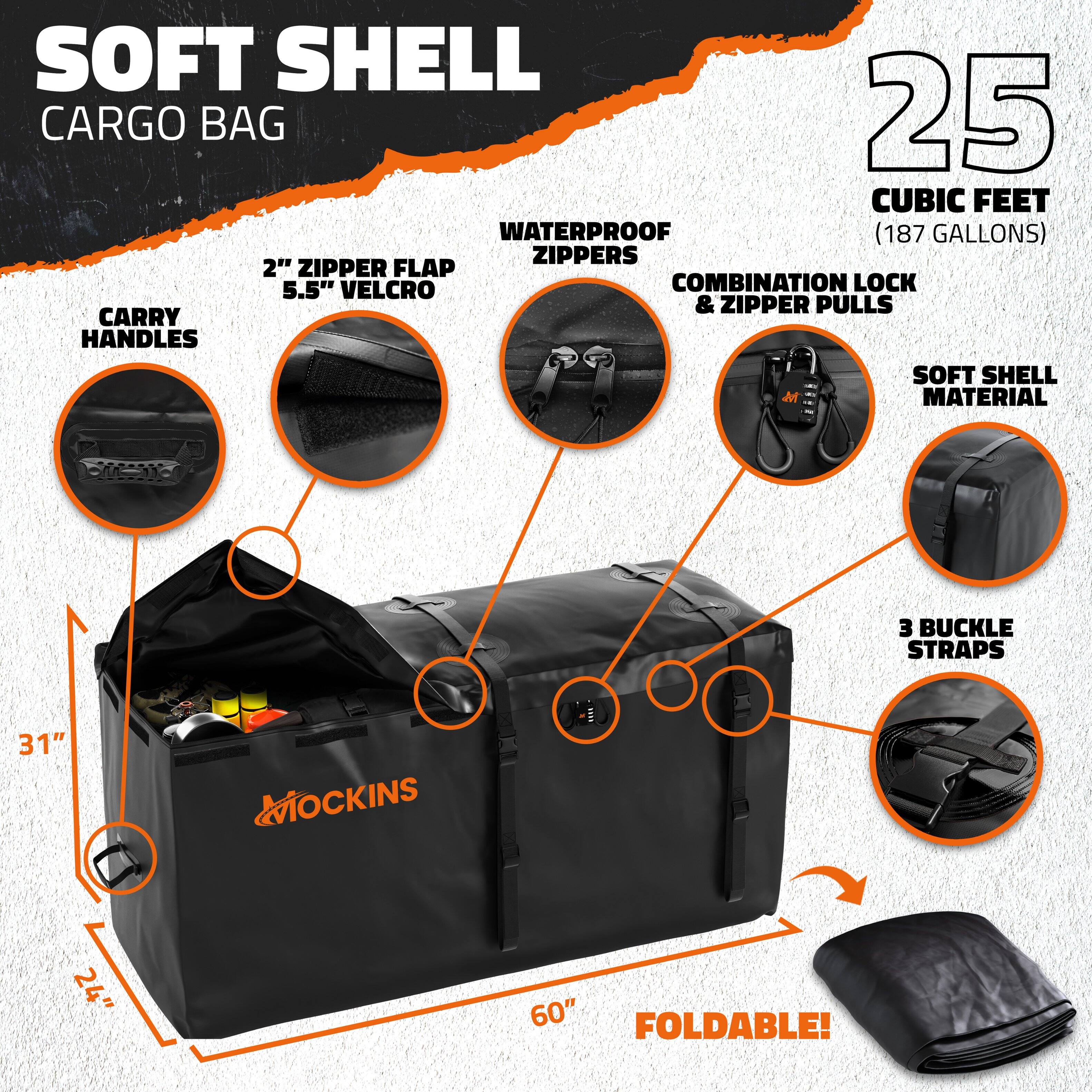 SOFT SHELL CARGO BAG

25 CUBIC FEET (187 GALLONS)

- WATERPROOF ZIPPERS
- 2" ZIPPER FLAP
- 5.5" VELCRO
- COMBINATION LOCK & ZIPPER PULLS
- SOFT SHELL MATERIAL
- 3 BUCKLE STRAPS
- CARRY HANDLES
- FOLDABLE!

Dimensions:
- 31" (H)
- 24" (W)
- 60" (L)