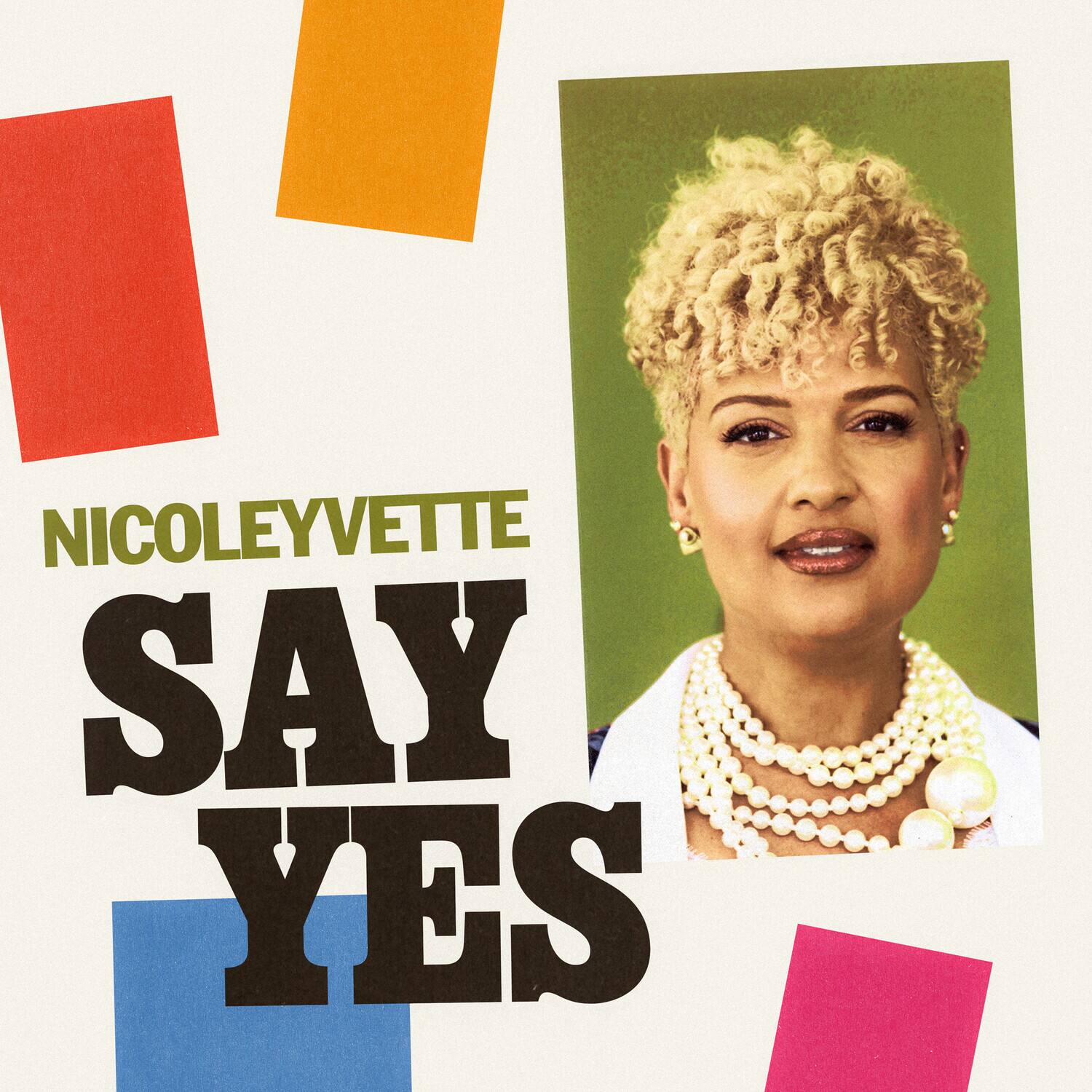 NICOLEYVETTE  
SAY YES