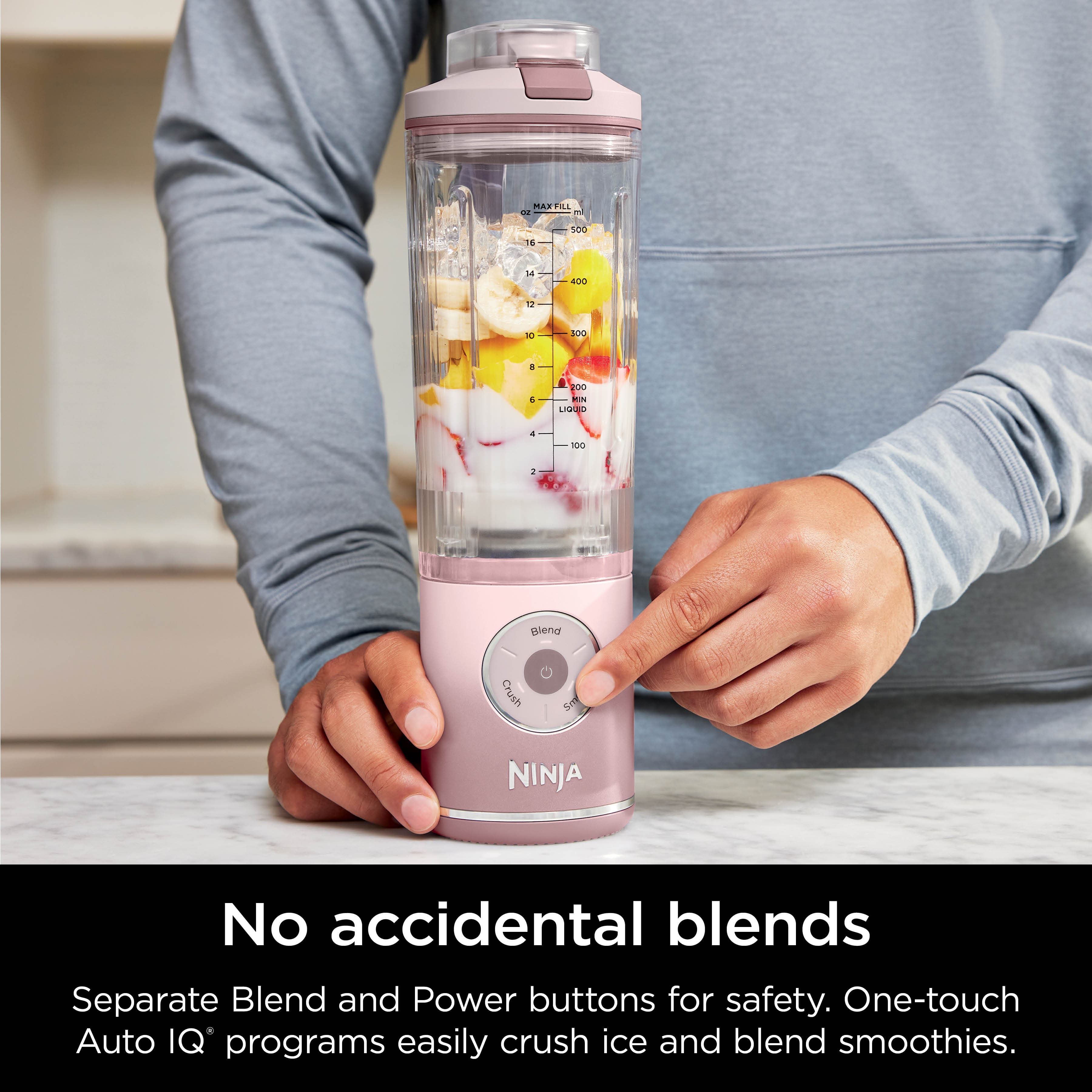 MAX THS - - 500 A0O N 100 T + + R ToE ES LISEBL + 0 - elend Crush SrT NINJA No accidental blends Separate Blend and Power buttons for safety. One-touch Auto IQ programs easily crush ice and blend smoothies.