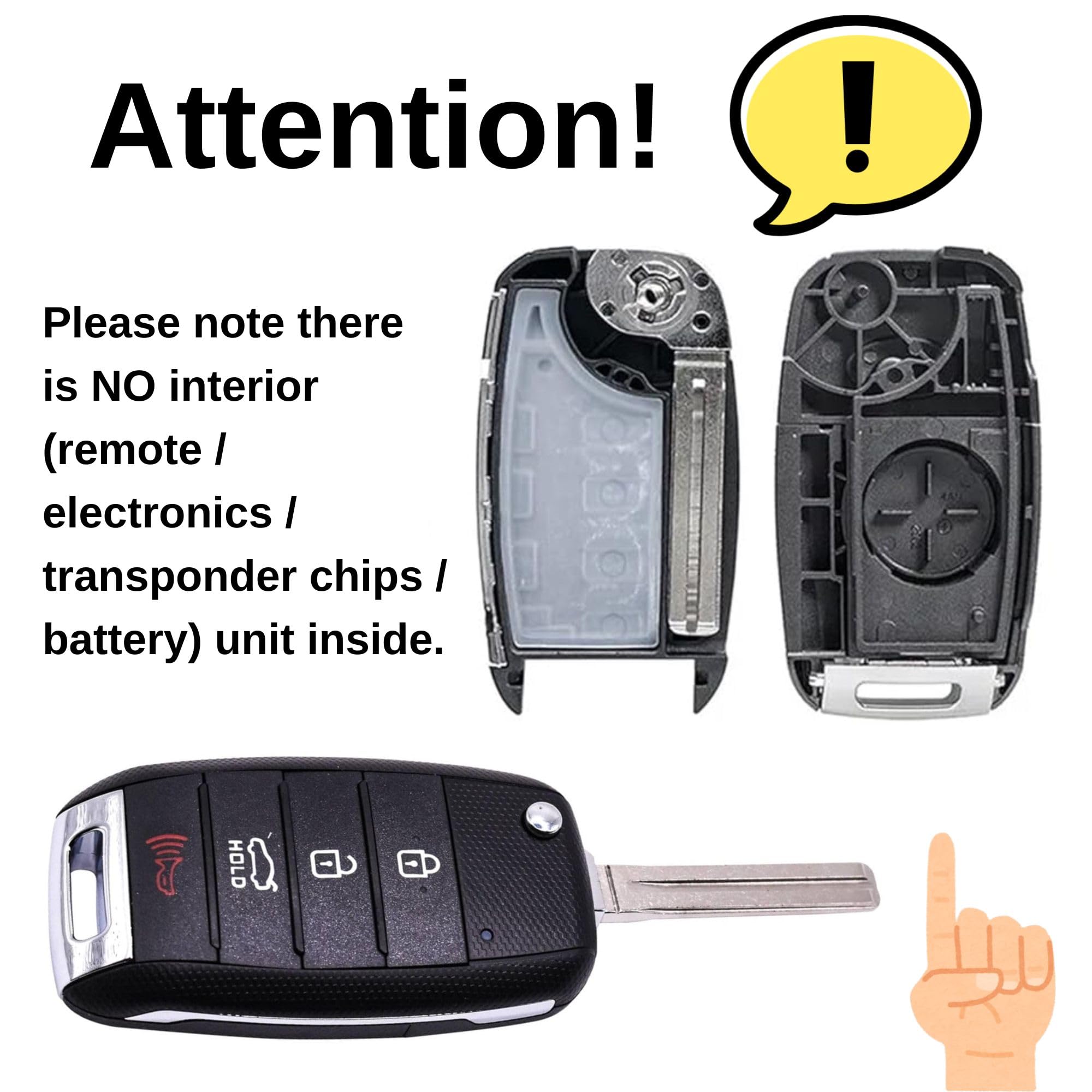 Attention!  
Please note there is NO interior (remote / electronics / transponder chips / battery) unit inside.