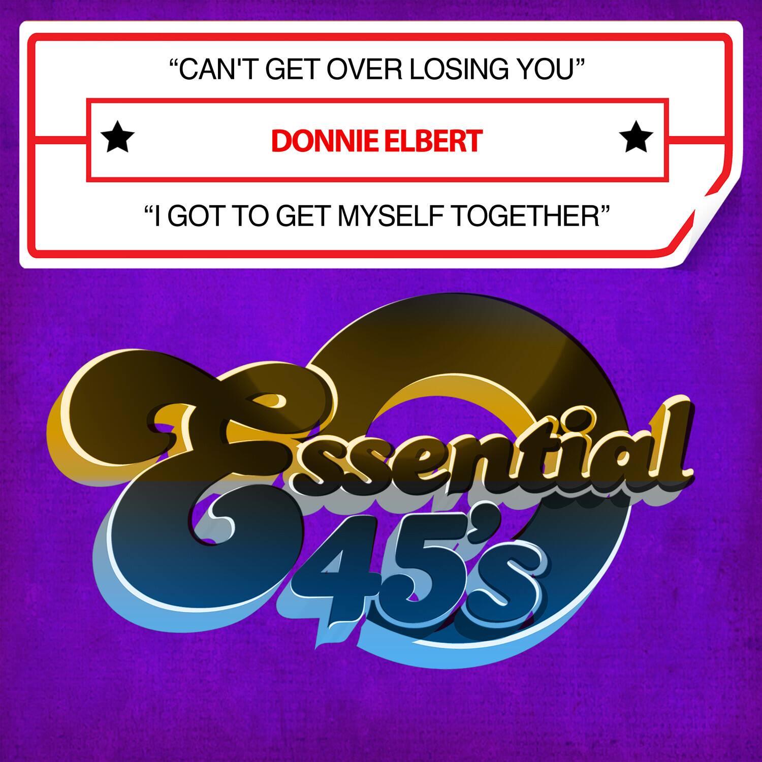 Donnie Elbert - Can't Get Over Losing You / I Got To Get Myself Together (Digital 45)  - COMPACT DISCS