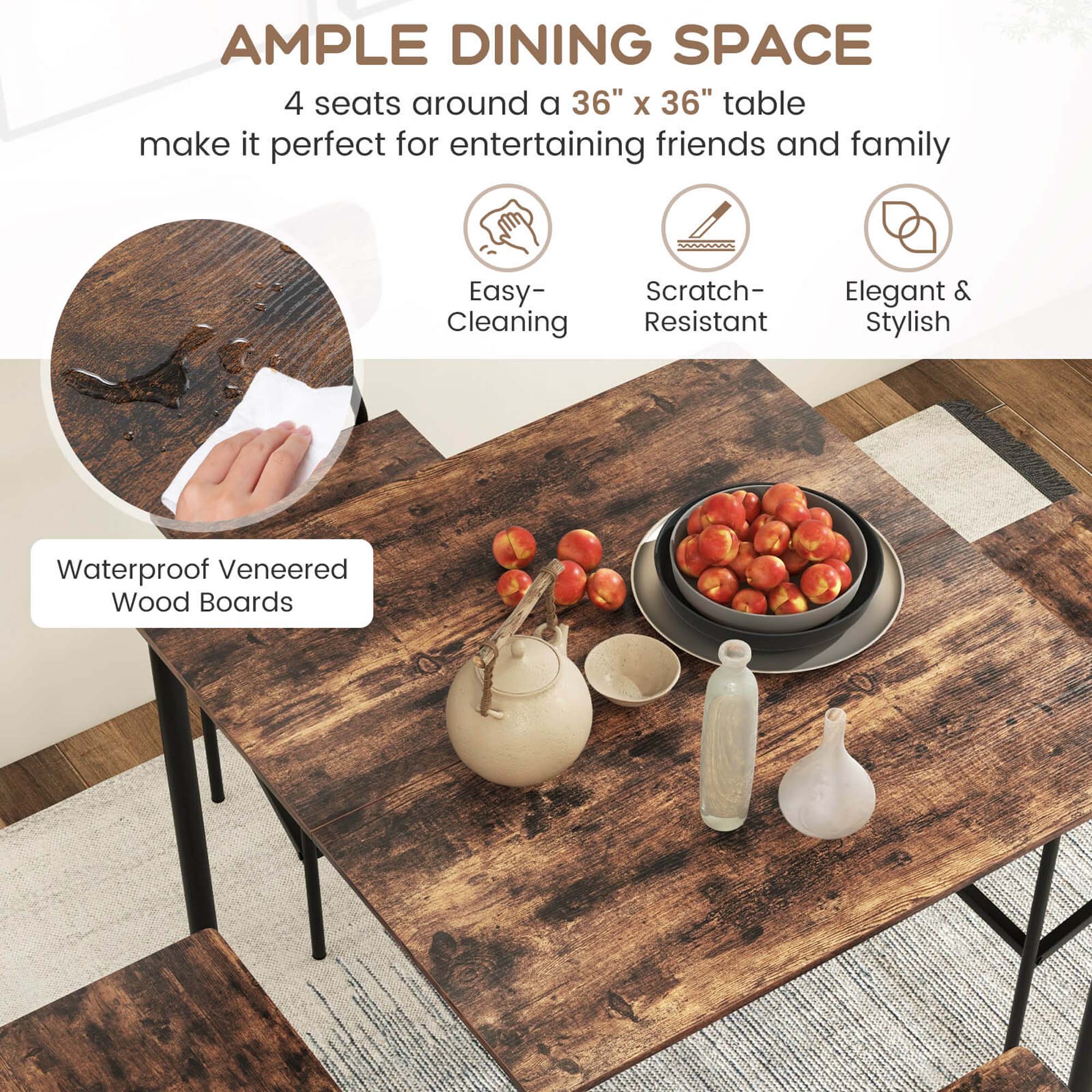 Ample Dining Space: 4 seats around a 36" x 36" table make it perfect for entertaining friends and family. Easy-Cleaning, Scratch-Resistant, Elegant & Stylish Waterproof Veneered Wood Boards.