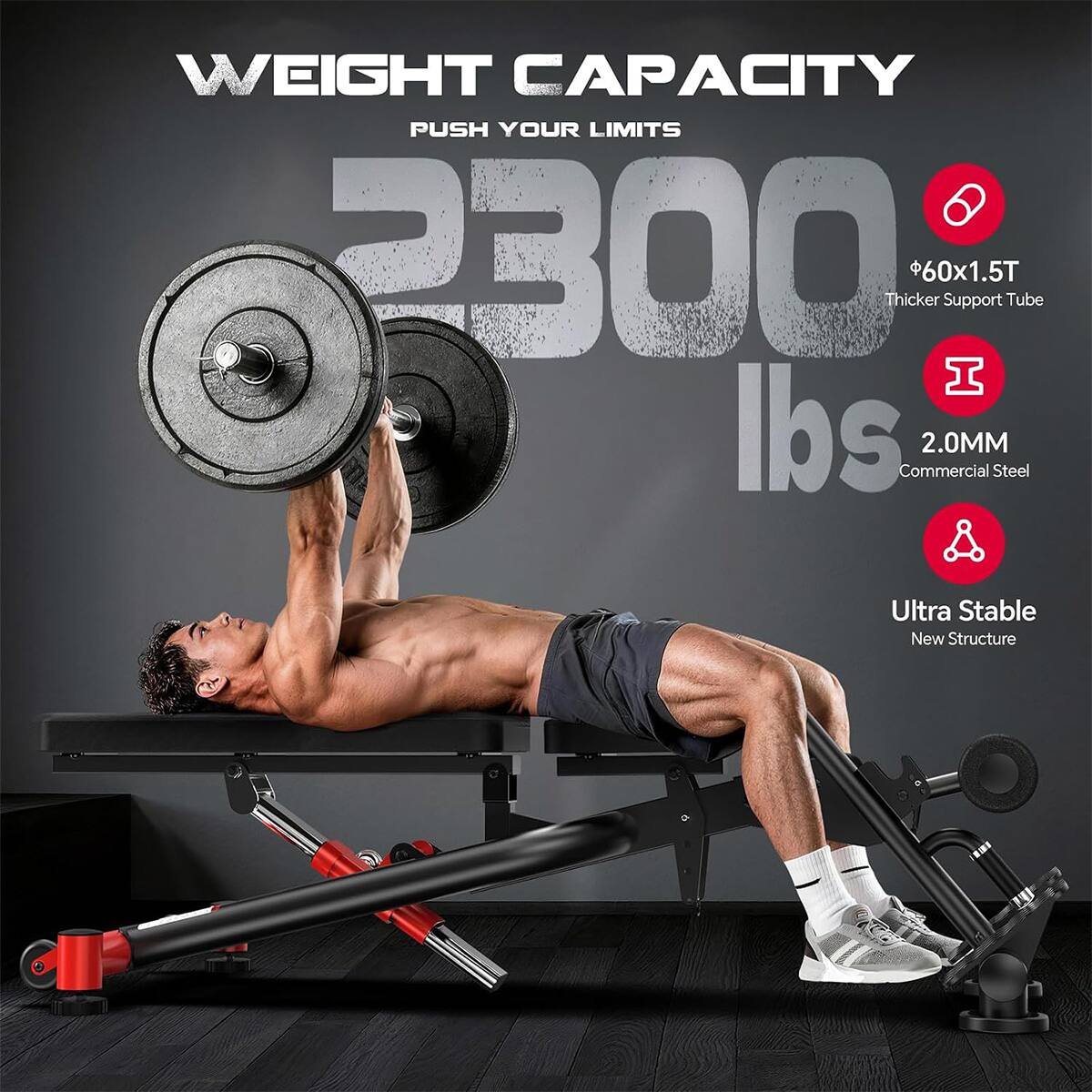 WEIGHT CAPACITY  
PUSH YOUR LIMITS  
2300 lbs  

Thicker 60x1.5T Support Tube  
2.0MM Commercial Steel  
Ultra Stable New Structure