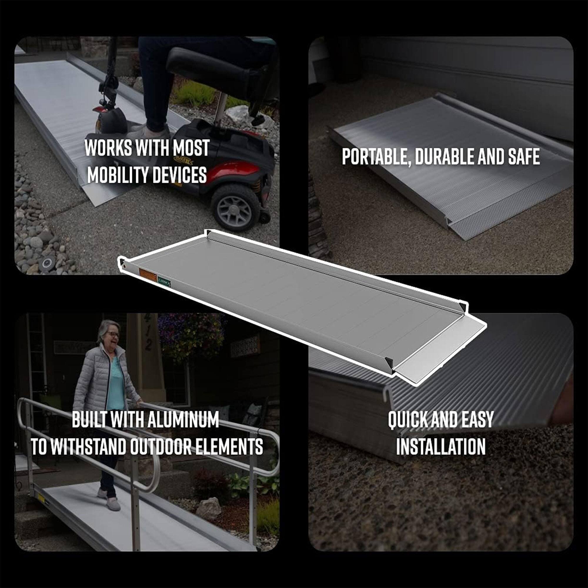 - Works with most mobility devices
- Portable, durable and safe
- Built with aluminum to withstand outdoor elements
- Quick and easy installation