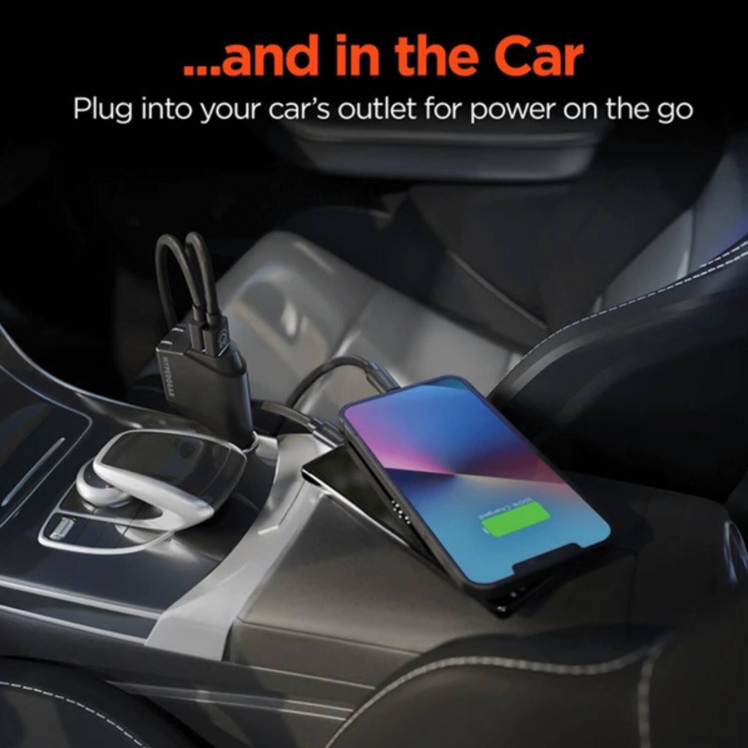 ...and in the Car

Plug into your car's outlet for power on the go