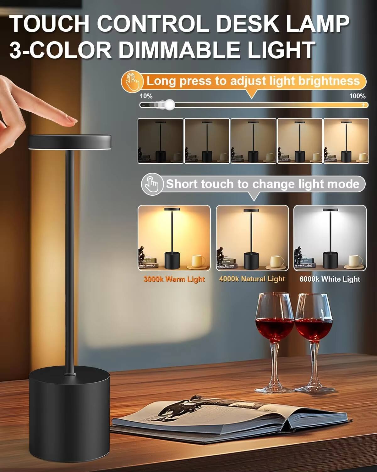 TOUCH CONTROL DESK LAMP  
3-COLOR DIMMABLE LIGHT  

Long press to adjust light brightness  
10% - 100%  

Short touch to change light mode  
3000k Warm Light  
4000k Natural Light  
6000k White Light