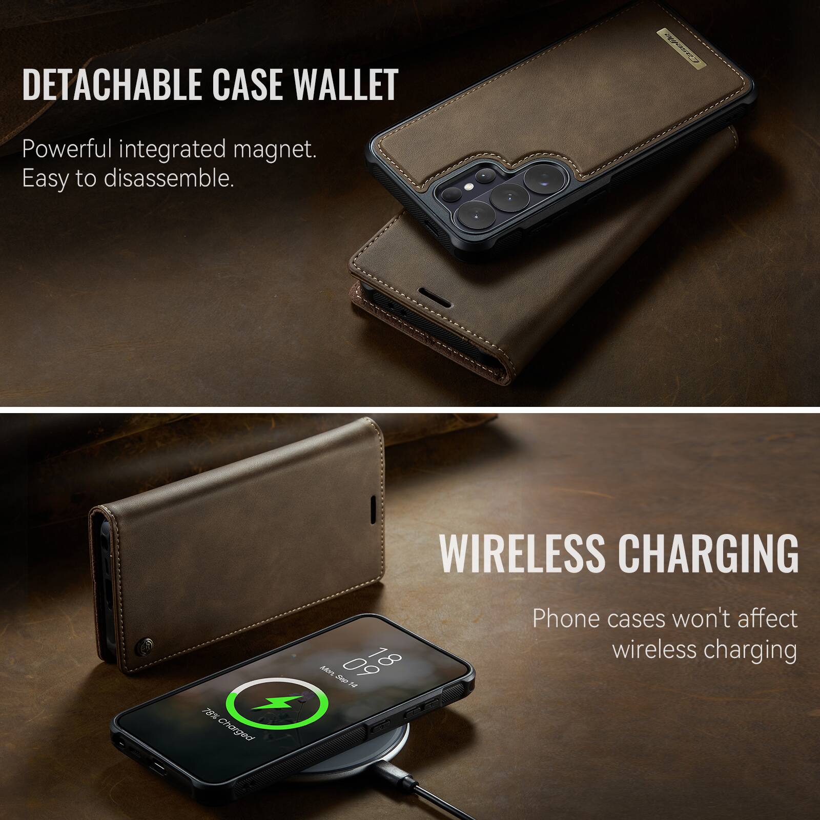 DETACHABLE CASE WALLET  
Powerful integrated magnet. Easy to disassemble.  

WIRELESS CHARGING  
Phone cases won't affect wireless charging