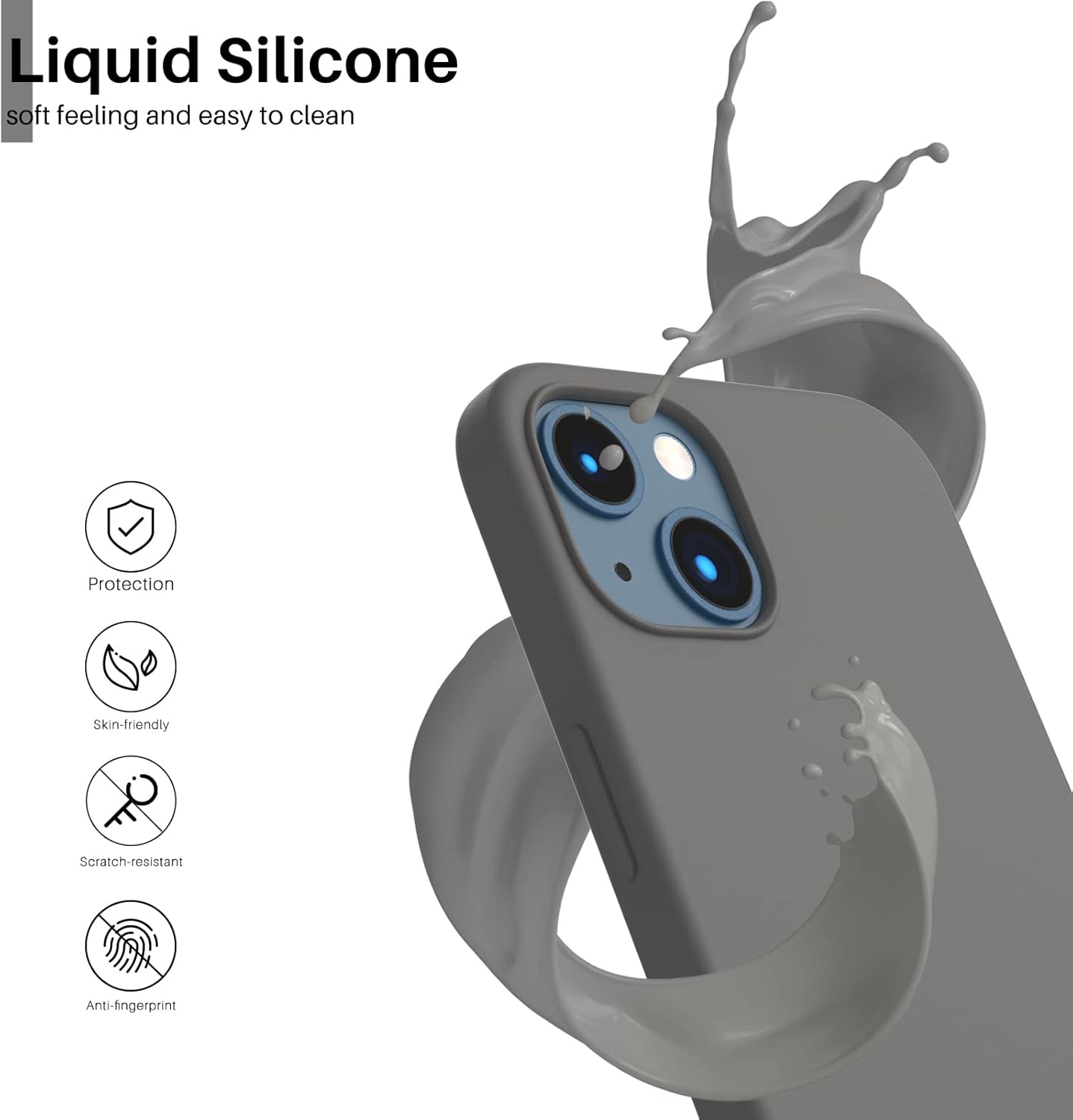 Liquid Silicone soft feeling and easy to clean
Protection
Skin-friendly
Scratch-resistant
Anti-fingerprint