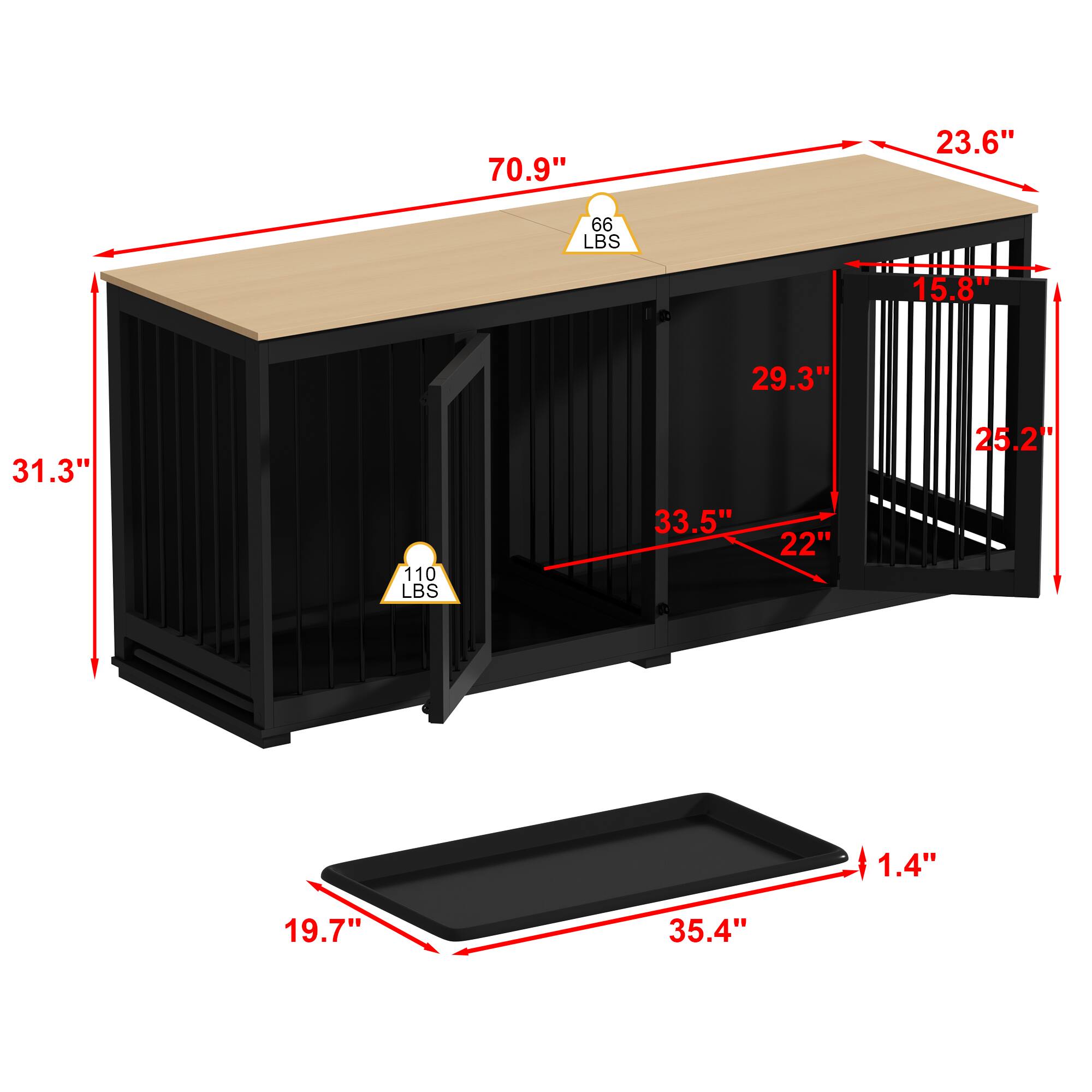 70.9" x 23.6"  
66 LBS  
31.3" x 29.3" x 25.2"  
15.8" x 22"  
33.5"  
110 LBS  
19.7" x 35.4" x 1.4"