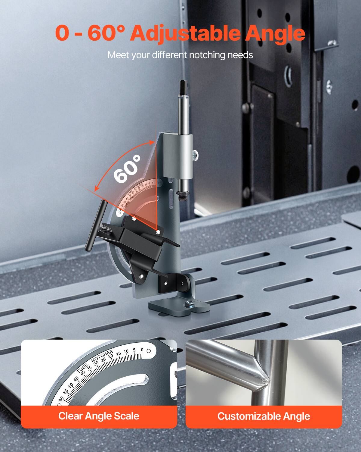 0 - 60° Adjustable Angle  
Meet your different notching needs

60°

10 5 0 O NOTCHER 15 20 25 30 TUBE 40 35 45 50 55 09 C Clear Angle Scale

Customizable Angle