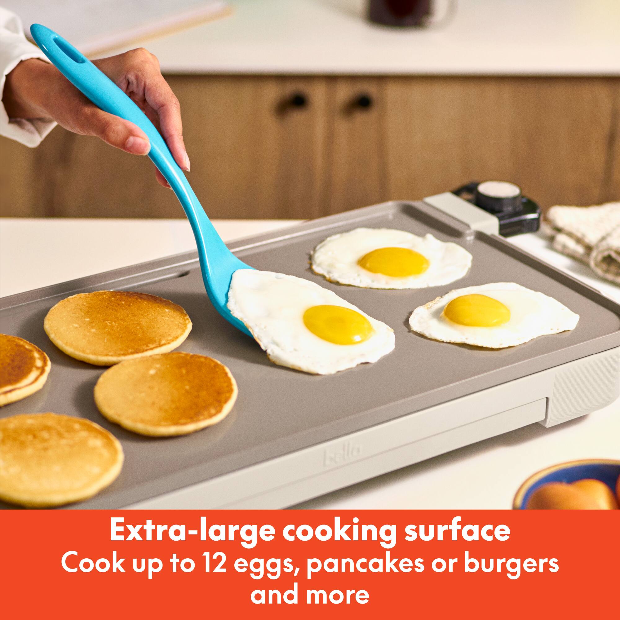 Extra-large cooking surface  
Cook up to 12 eggs, pancakes or burgers and more