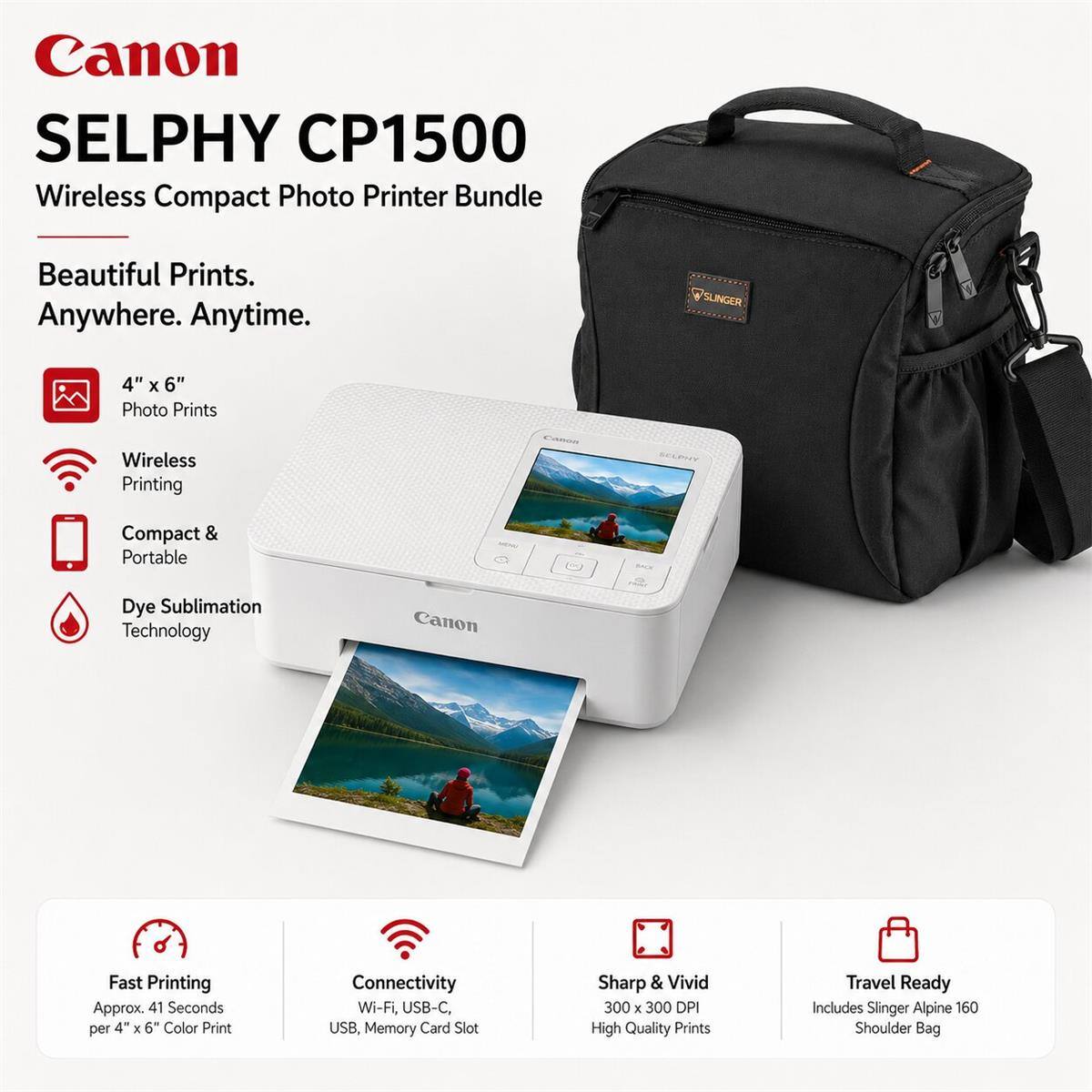Canon SELPHY CP1500 Wireless Compact Photo Printer Bundle

Beautiful Prints. Anywhere. Anytime.

- 4" x 6" Photo Prints
- Wireless Printing
- Compact & Portable
- Dye Sublimation Technology
- Fast Printing Approx. 41 Seconds per 4" x 6" Color Print
- Connectivity: Wi-Fi, USB-C, USB, Memory Card Slot
- Sharp & Vivid 300 x 300 DPI High Quality Prints
- Travel Ready: Includes Slinger Alpine 160 Shoulder Bag