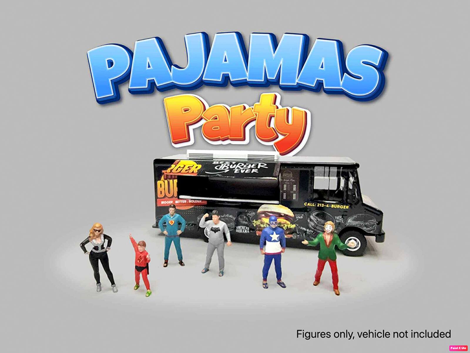 PAJAMAS Party

SGER dBURgER EVER

BU RS   MOGER BETTER BOLDSR

CALL: 213-4-BURGER

12 AMCRCAN MORARA

Figures only, vehicle not included