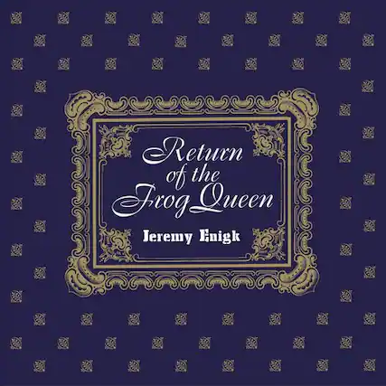 Return of the Frog Queen
Jeremy Enigk