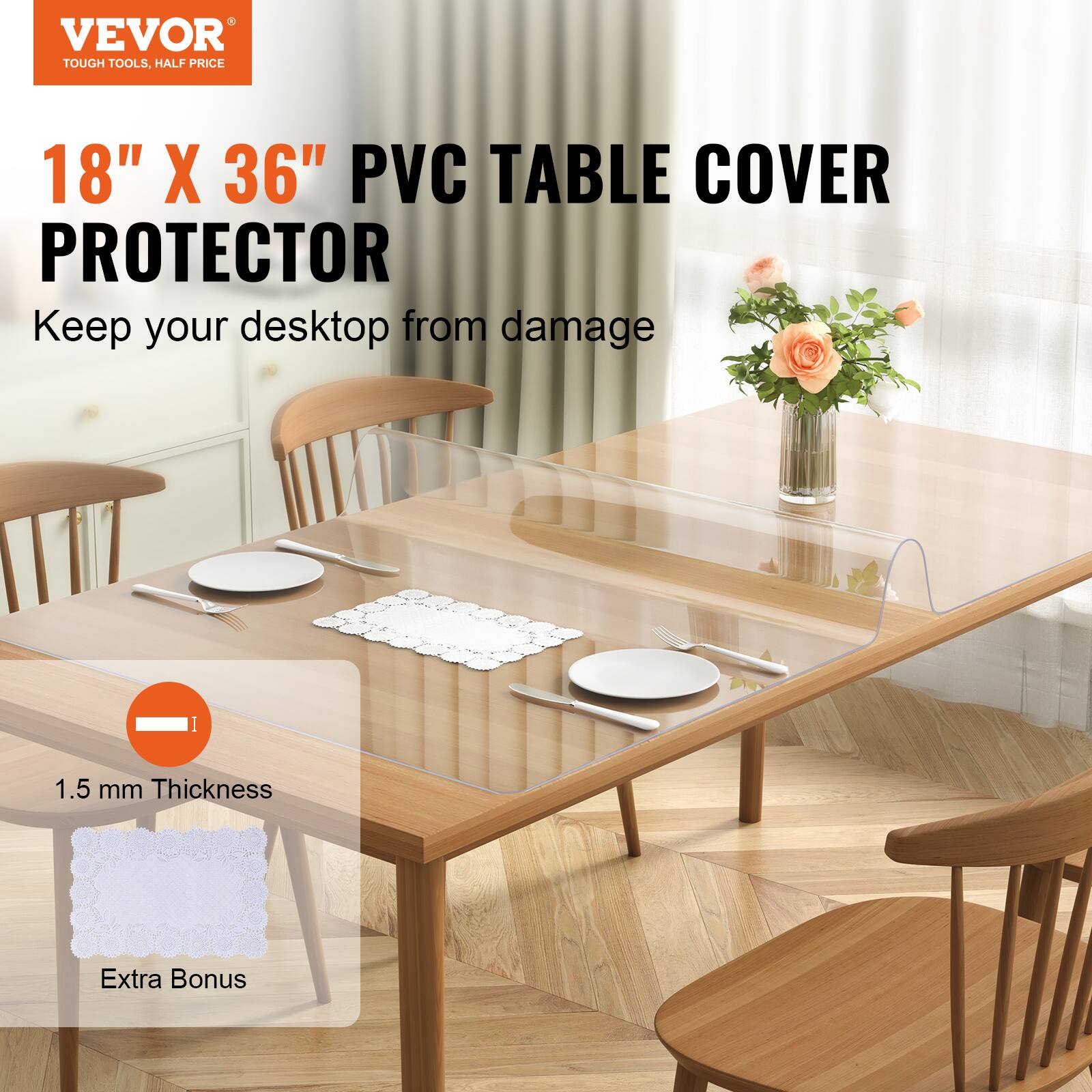 VEVOR TOUGH TOOLS, HALF PRICE

18" X 36" PVC TABLE COVER PROTECTOR

Keep your desktop from damage

1.5 mm Thickness

Extra Bonus