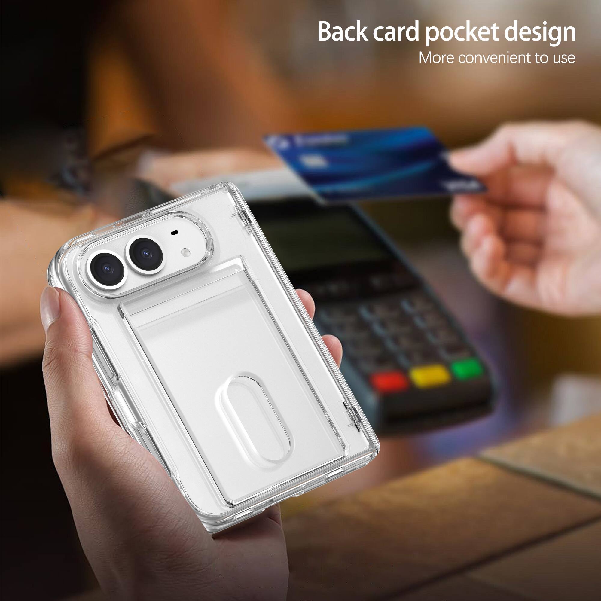 Back card pocket design  
More convenient to use