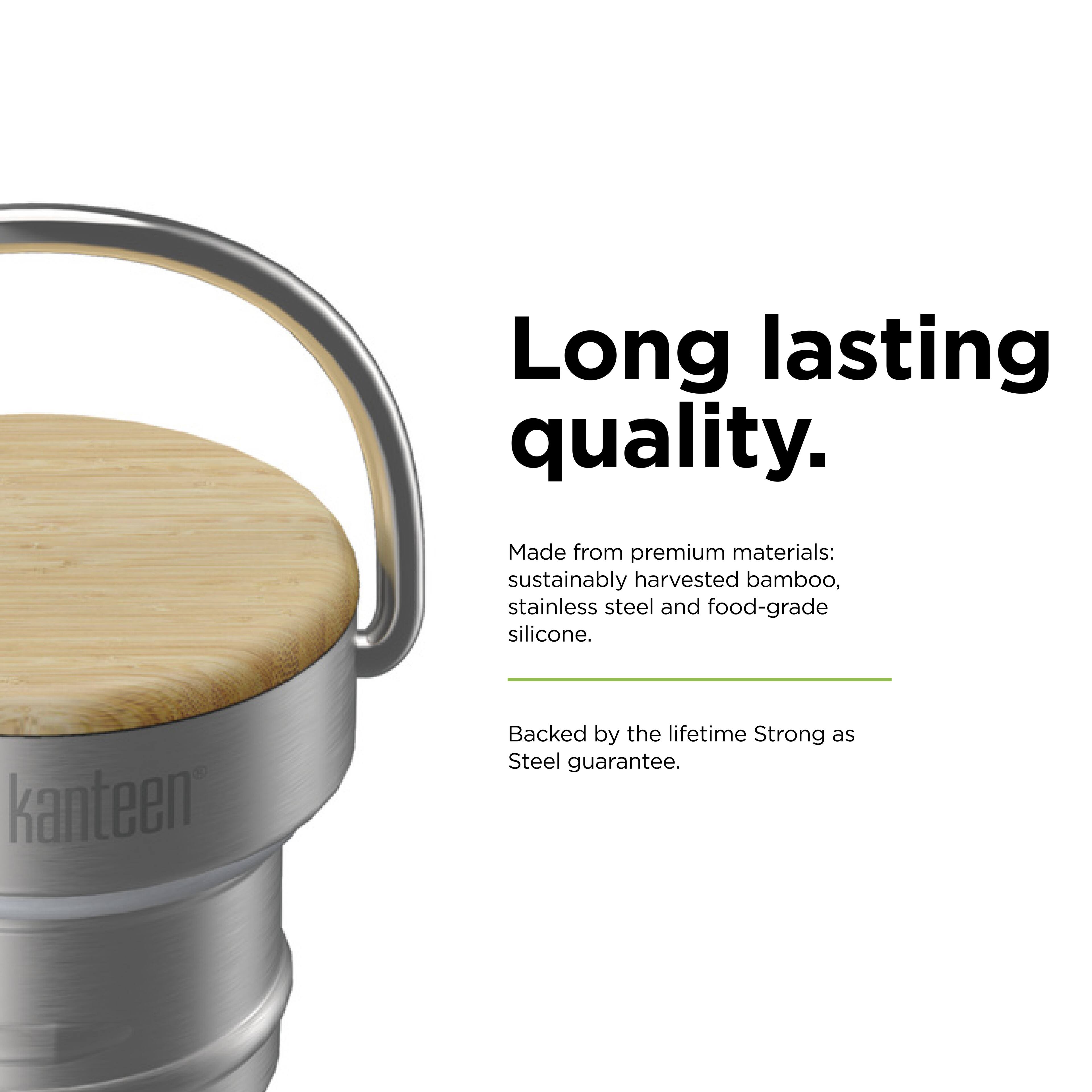Long lasting quality.  
Made from premium materials: sustainably harvested bamboo, stainless steel and food-grade silicone.  
Backed by the lifetime Strong as Steel guarantee.