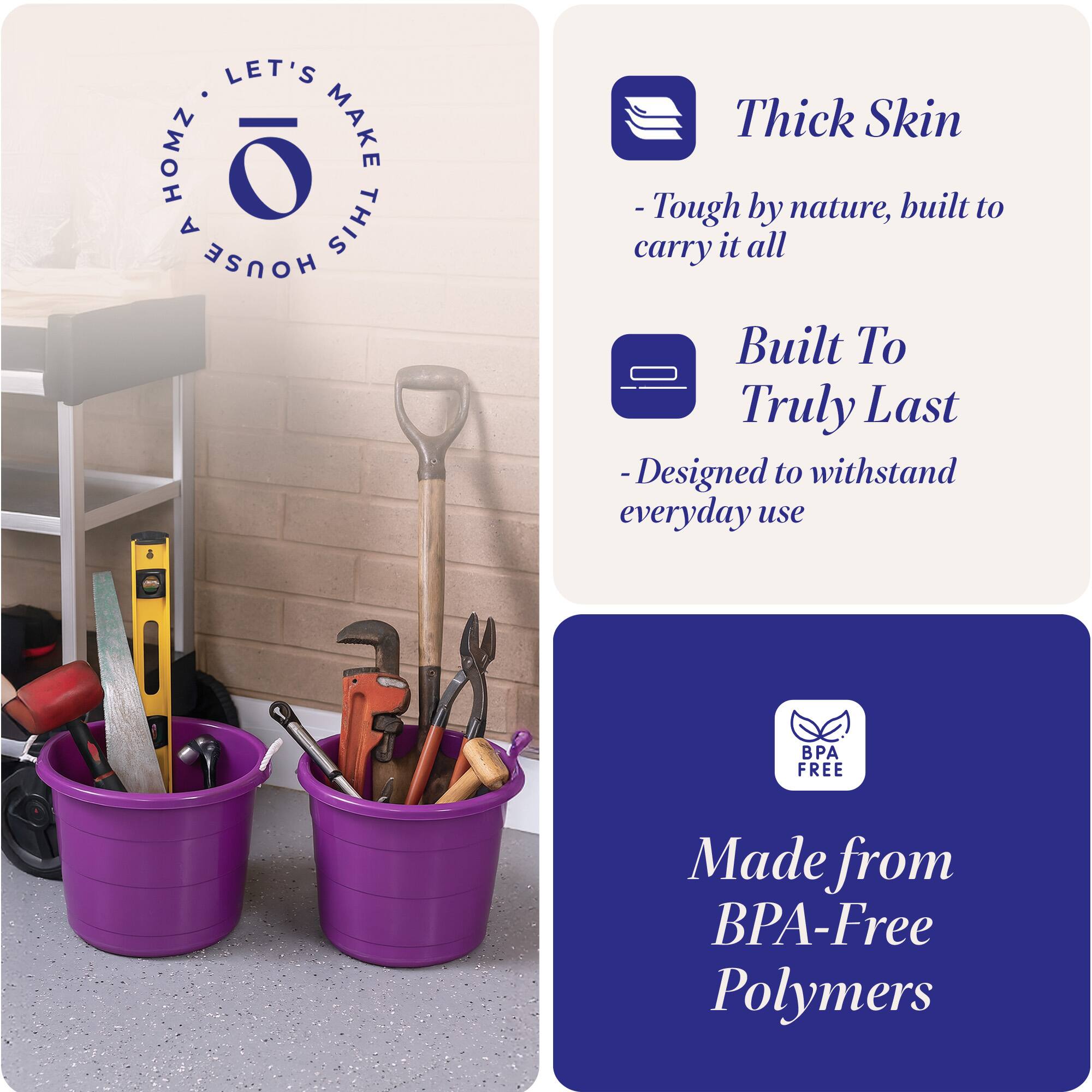 LET'S MAKE THIS HOUSE

Thick Skin
- Tough by nature, built to carry it all

Built To Truly Last
- Designed to withstand everyday use

Made from BPA-Free Polymers