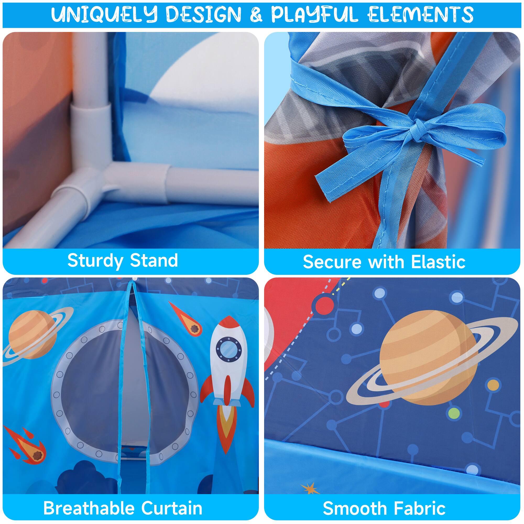 UNIQUELY DESIGN & PLAYFUL ELEMENTS

- Sturdy Stand
- Secure with Elastic
- Breathable Curtain
- Smooth Fabric