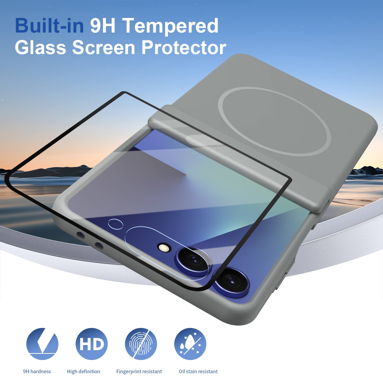 Built-in 9H Tempered Glass Screen Protector

HD
9H hardness
High definition
Fingerprint resistant
Oil stain resistant