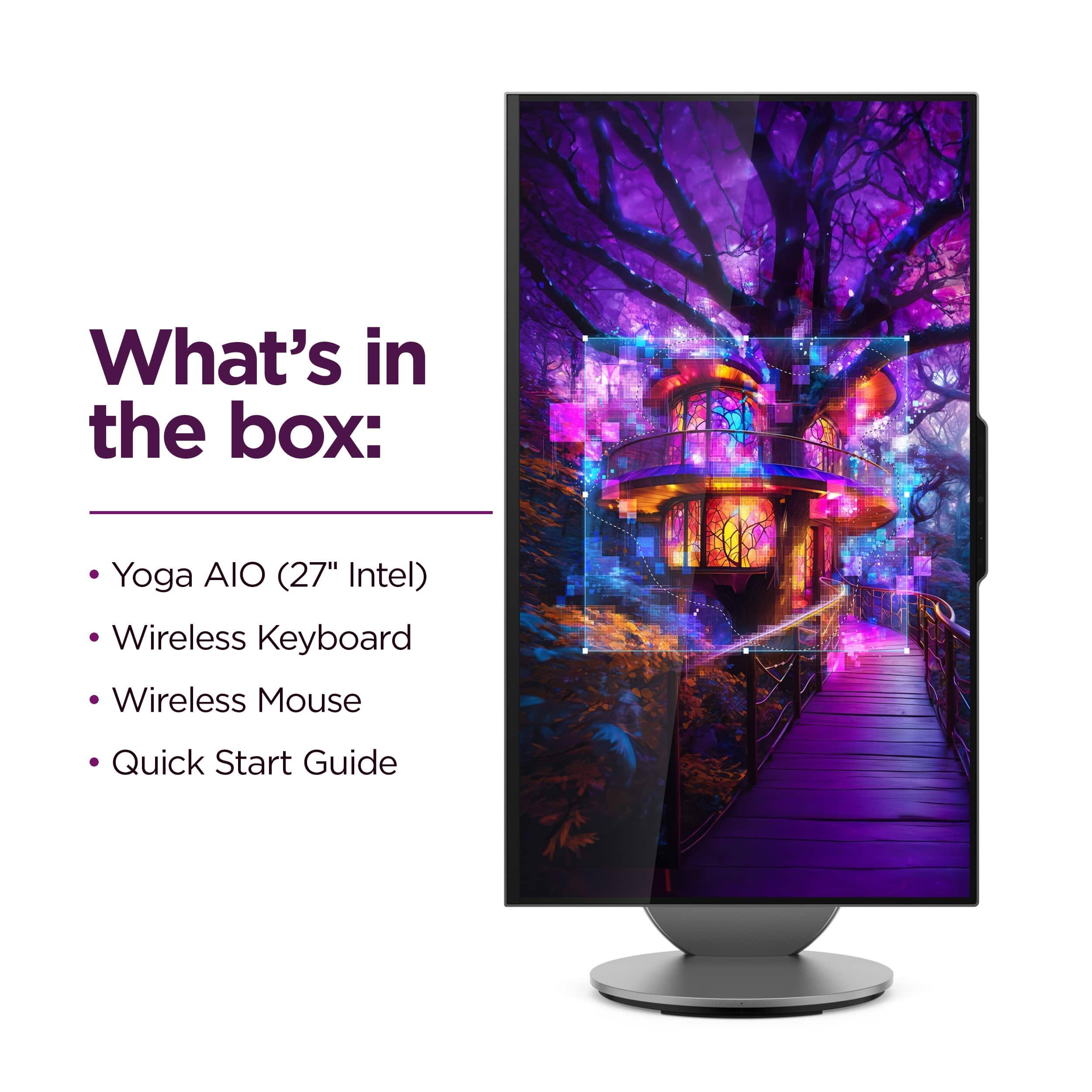 What's in the box:
- Yoga AIO (27" Intel)
- Wireless Keyboard
- Wireless Mouse
- Quick Start Guide