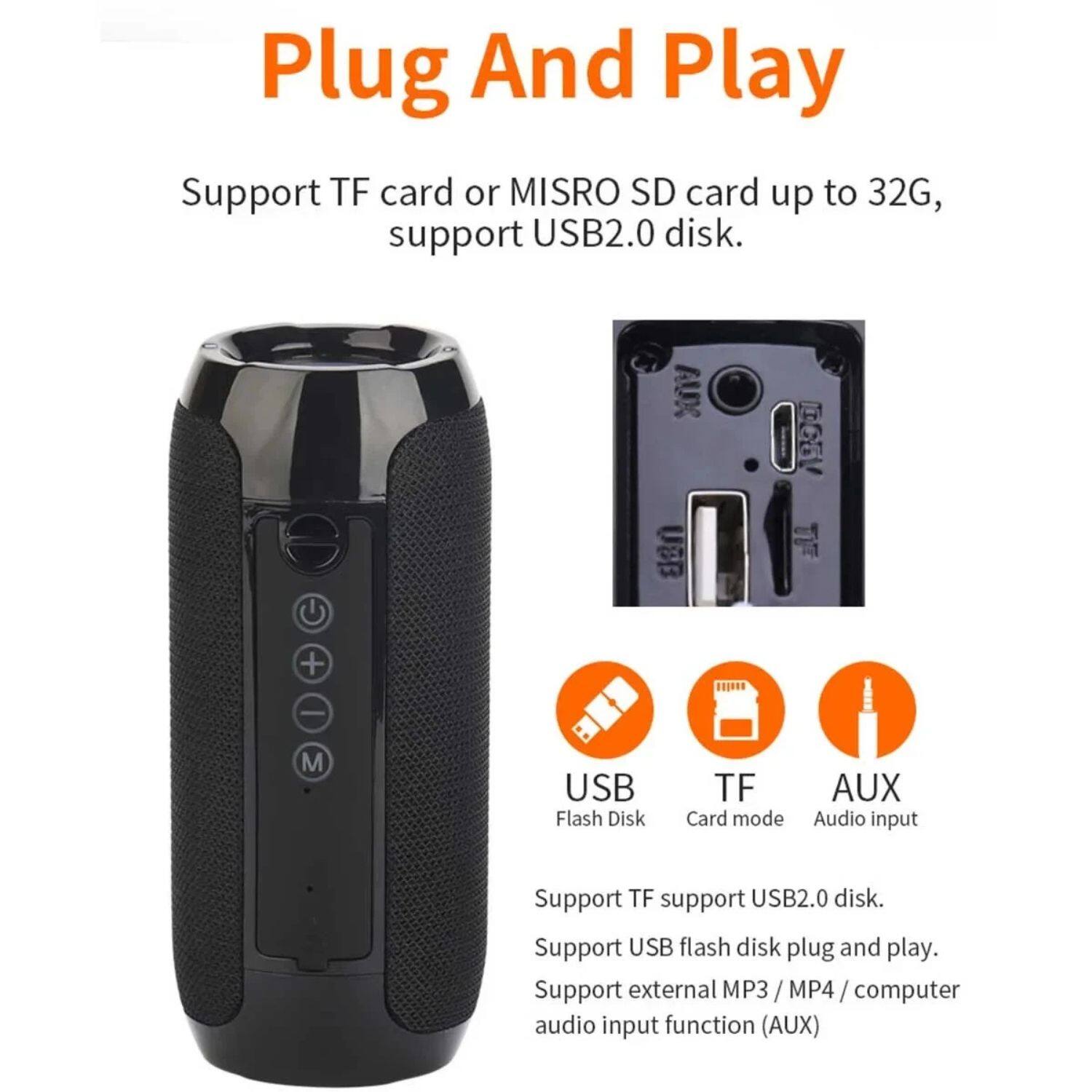 Plug And Play

Support TF card or Micro SD card up to 32G, support USB2.0 disk.

USB Flash Disk
TF Card mode
AUX Audio input

Support TF support USB2.0 disk.
Support USB flash disk plug and play.
Support external MP3 / MP4 / computer audio input function (AUX)