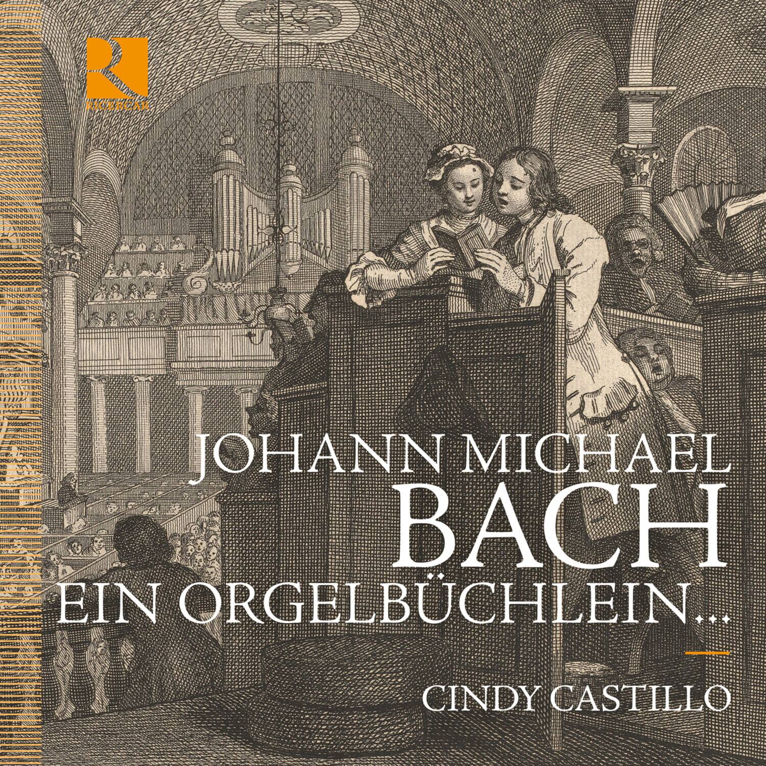 JOHANN MICHAEL BACH  
EIN ORGELBÜCHLEIN...  
CINDY CASTILLO