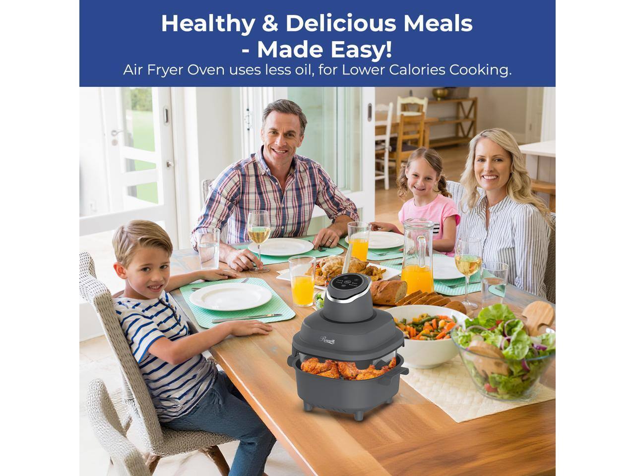 Healthy & Delicious Meals - Made Easy!  
Air Fryer Oven uses less oil, for Lower Calories Cooking.