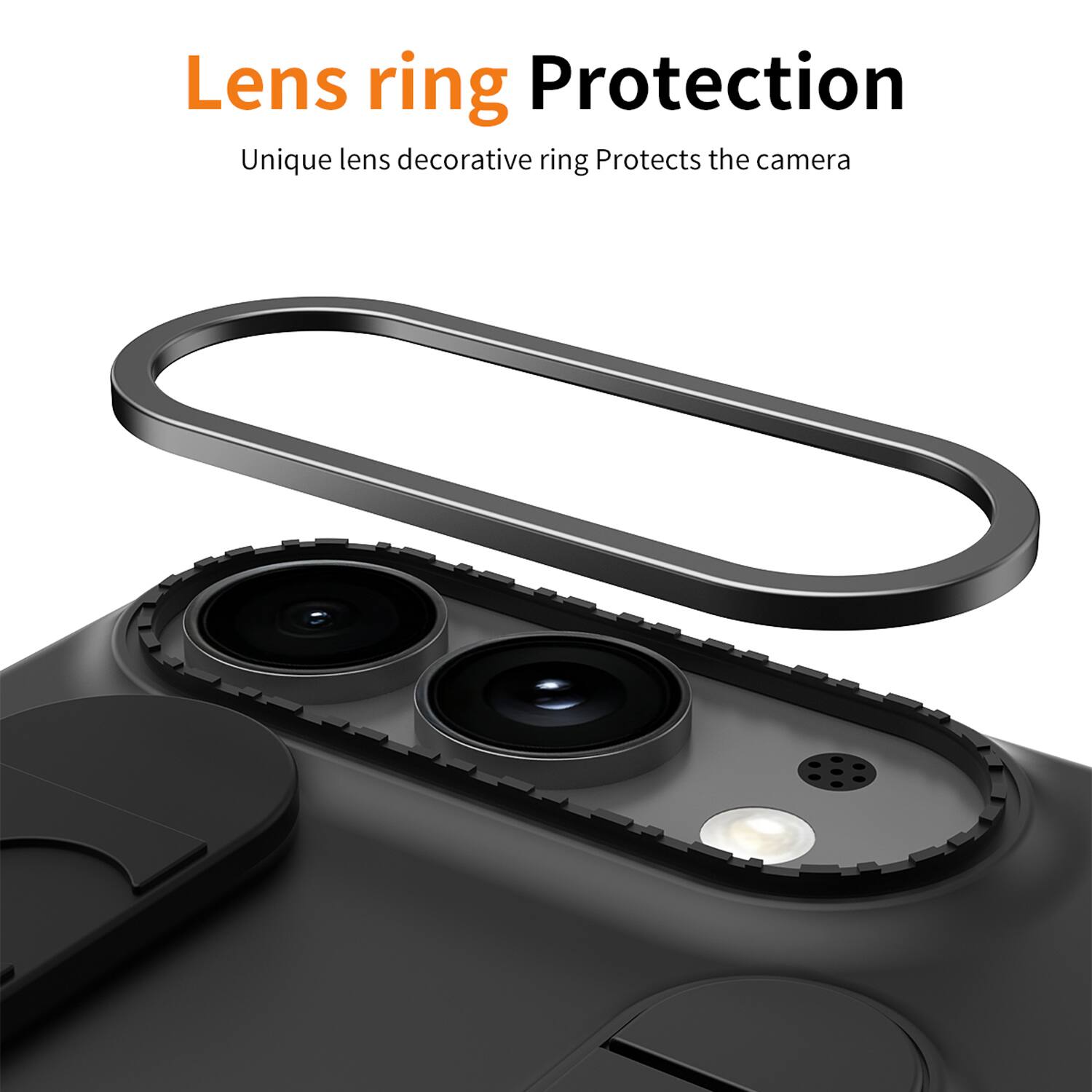 Lens ring Protection  
Unique lens decorative ring Protects the camera