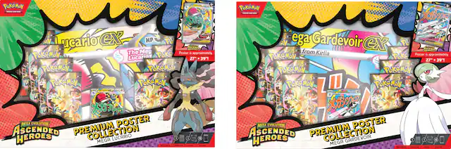 Sure, here is the corrected and grouped text from the image:
---
**Pokémon Trading Card Game**
**Mega Evolution Ascended Heroes**
**The Mega Lucario Poster**
- The poster is approximately 27" x 39"!
- Includes: Mega Lucario ex
**Mega Evolution Ascended Heroes Premium Collection**
**Mega Lucario**
---
**Pokémon Trading Card Game**
**Mega Evolution Ascended Heroes**
**The Mega Gardevoir Poster**
- The poster is approximately 27" x 39"!
- Includes: Mega Gardevoir ex from Kirlia
**Mega Evolution Ascended Heroes Premium Collection**
**Mega Gardevoir**
---
**Pokémon**
**Mega Evolution Ascended Heroes**
**Premium Poster Collection**
**Mega Lucario**
**Mega Gardevoir**
---
**Pokémon**
**Trading Card Game**
**Mega Evolution Ascended Heroes**
**Premium Poster Collection**
**Mega Lucario**
**Mega Gardevoir**
---
**Pokémon**
**Trading Card Game**
**Mega Evolution Ascended Heroes**
**Premium Poster Collection**
**Mega Lucario**
**Mega Gardevoir**
---
**Pokémon**
**Trading Card Game