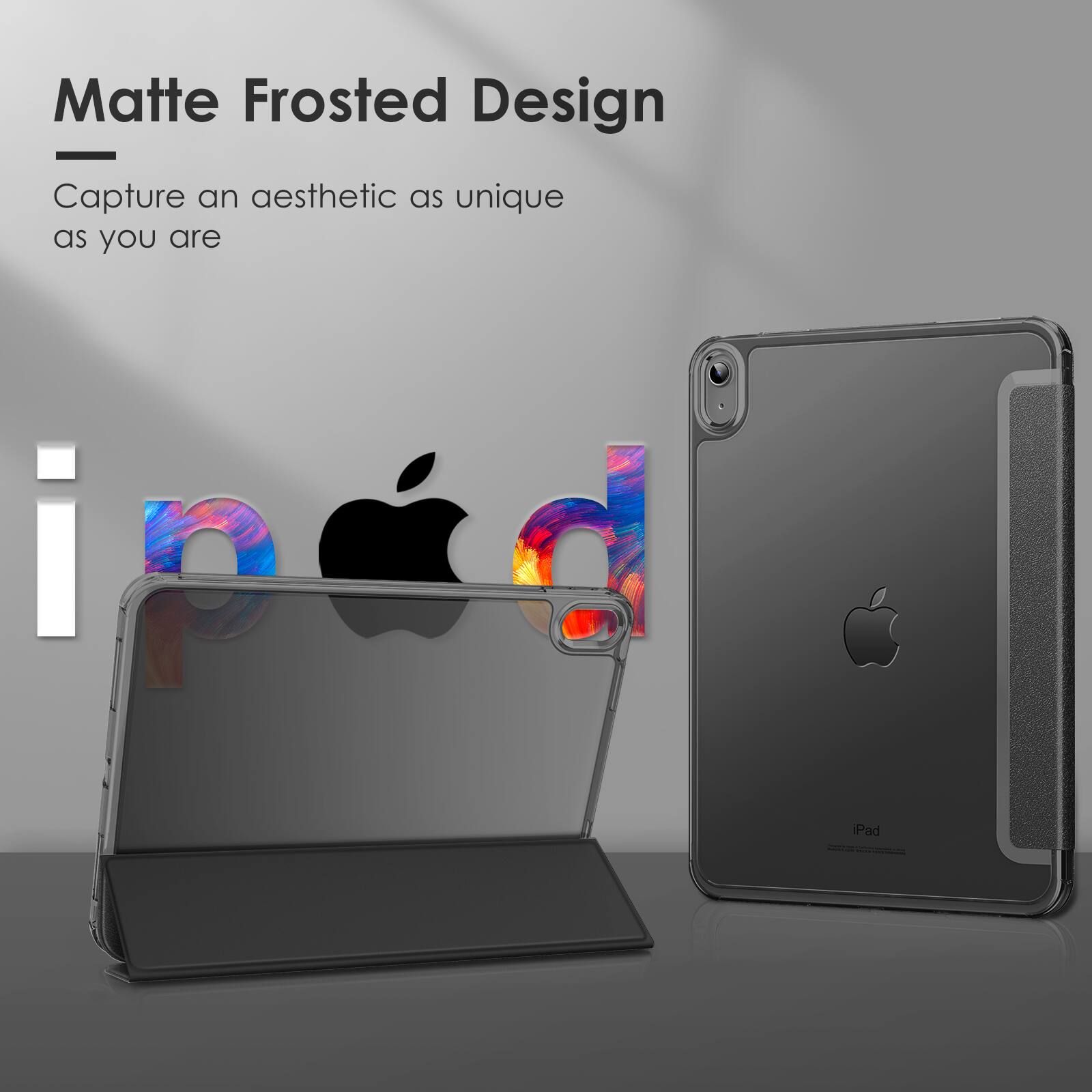 Matte Frosted Design  
Capture an aesthetic as unique as you are