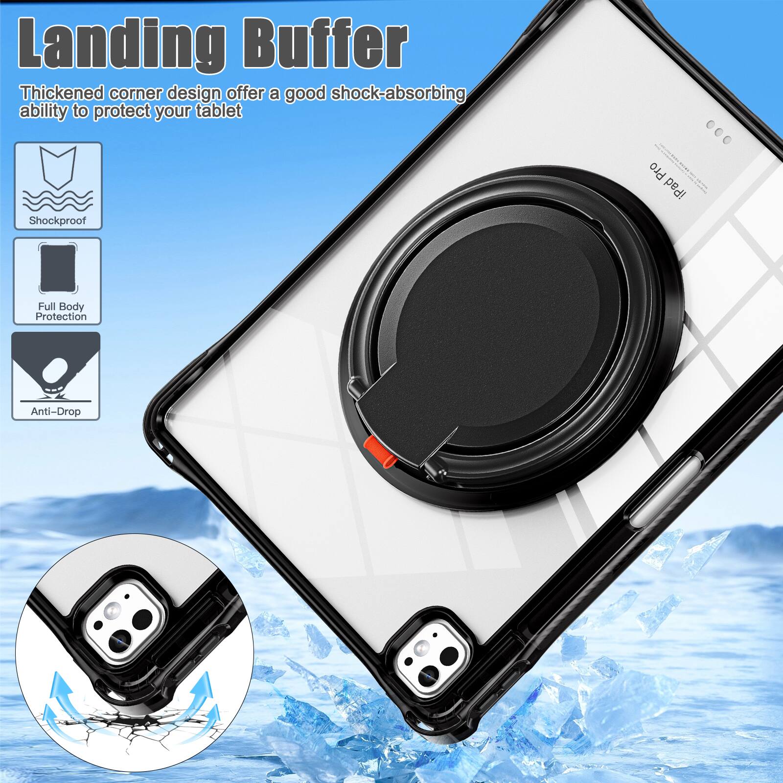 Landing Buffer

Thickened corner design offers a good shock-absorbing ability to protect your tablet.

Shockproof
Full Body Protection
Anti-Drop