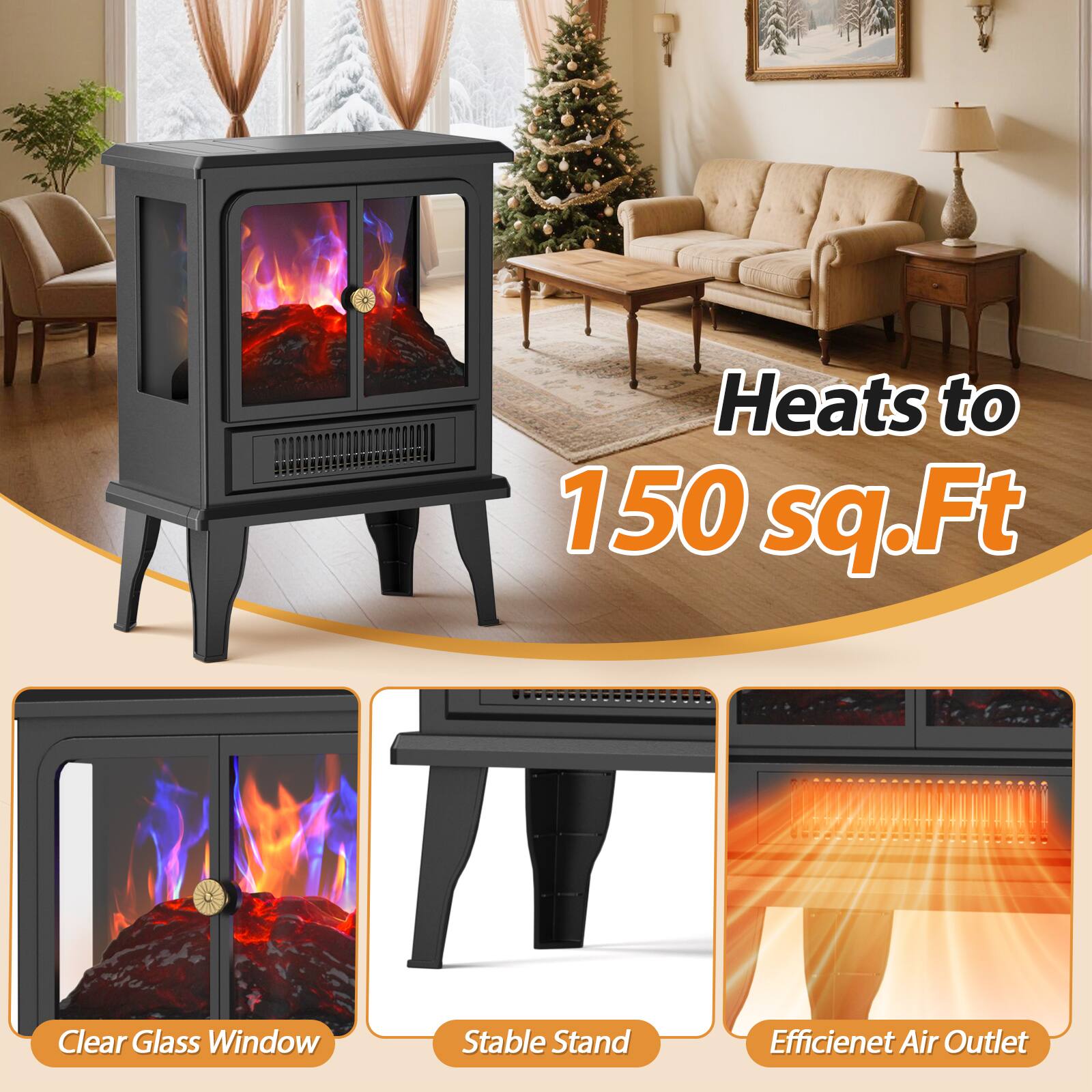 Heats to 150 sq.Ft  
Clear Glass Window  
Stable Stand  
Efficient Air Outlet