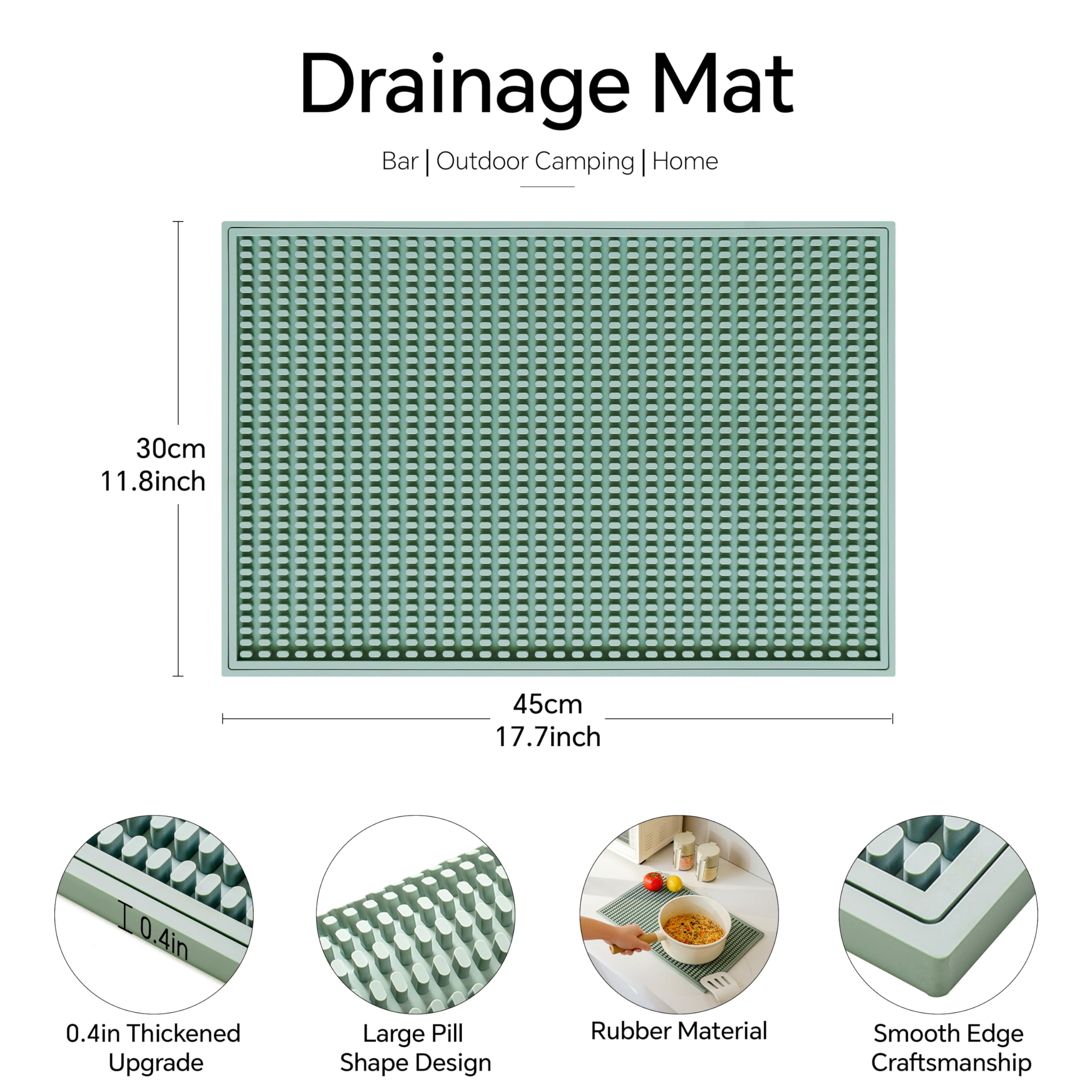 Drainage Mat  
Bar | Outdoor Camping | Home  

30cm 11.8inch  
45cm 17.7inch  

0.4in Thickened Upgrade  
Large Pill Shape Design  
Rubber Material  
Smooth Edge Craftsmanship