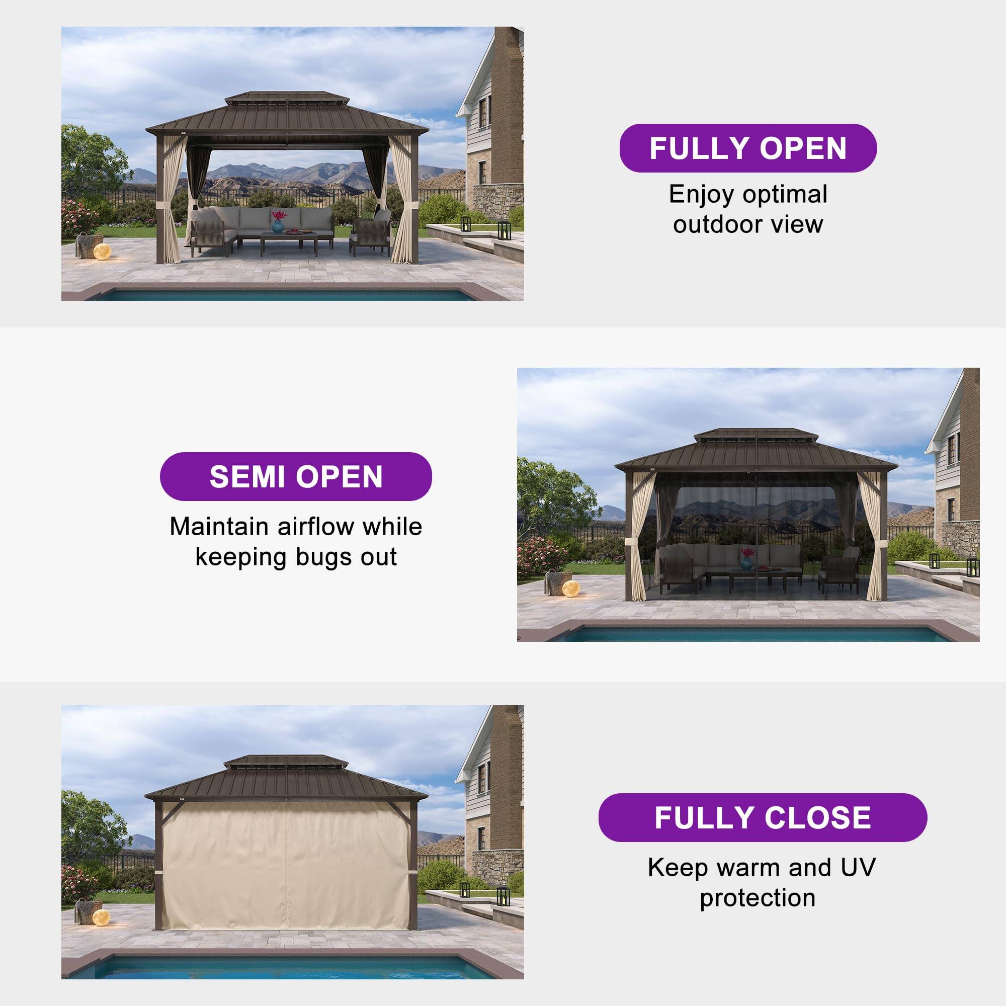 - FULLY OPEN  
  Enjoy optimal outdoor view

- SEMI OPEN  
  Maintain airflow while keeping bugs out

- FULLY CLOSE  
  Keep warm and UV protection